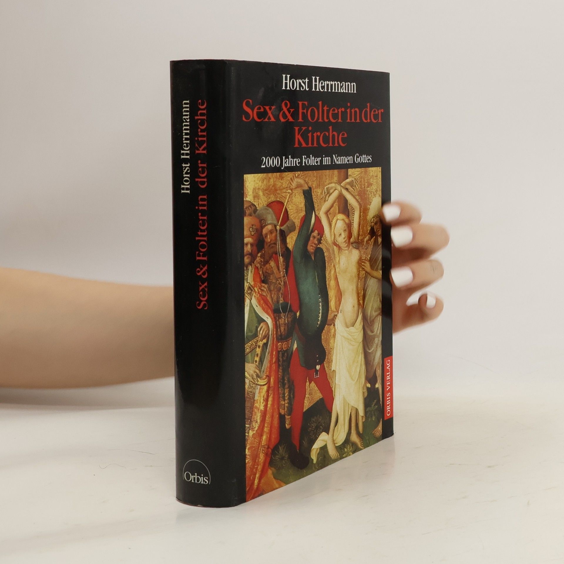 Horst Herrmann Sex & Folter in der Kirche