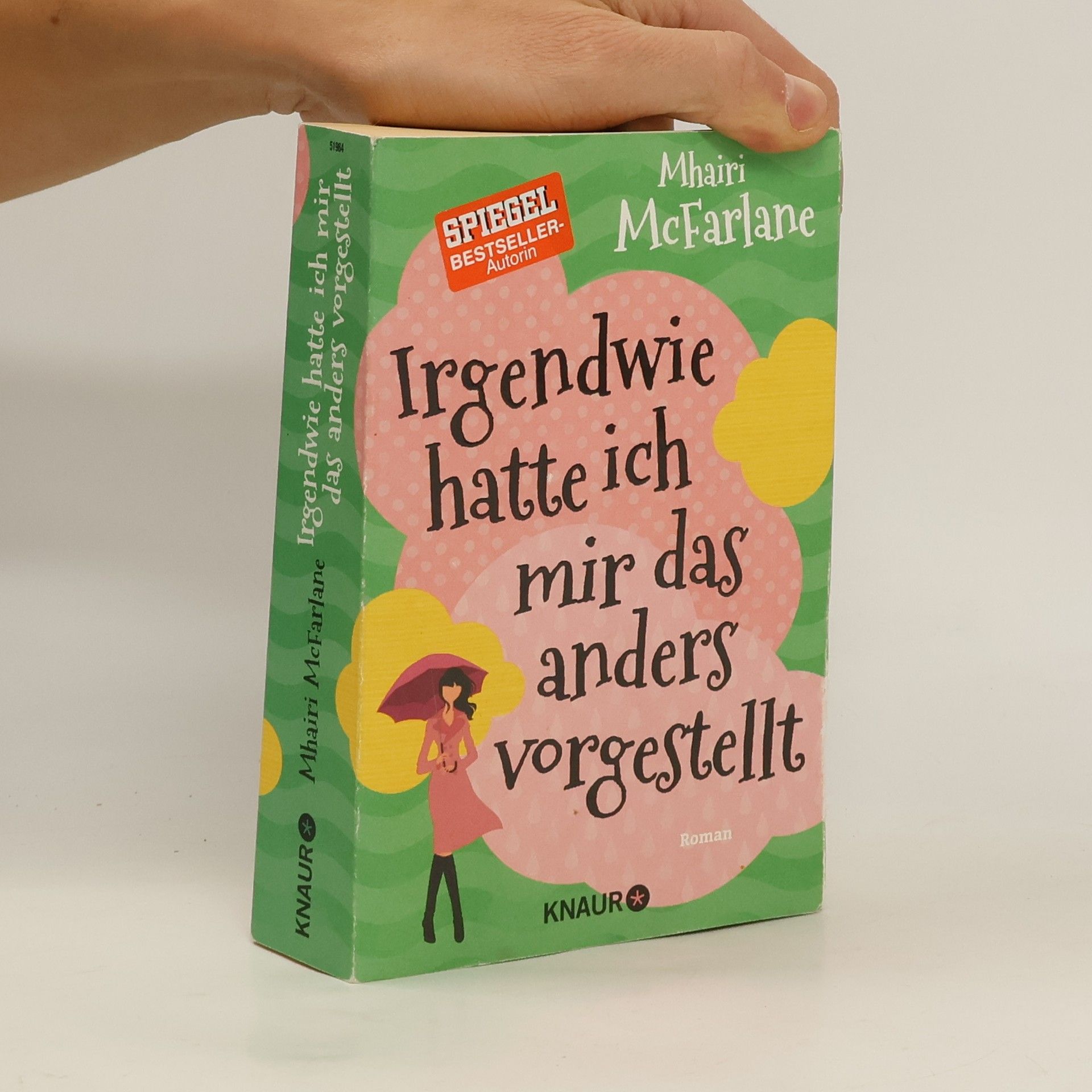 Mhairi McFarlane Irgendwie hatte ich mir das anders vorgestellt : roman