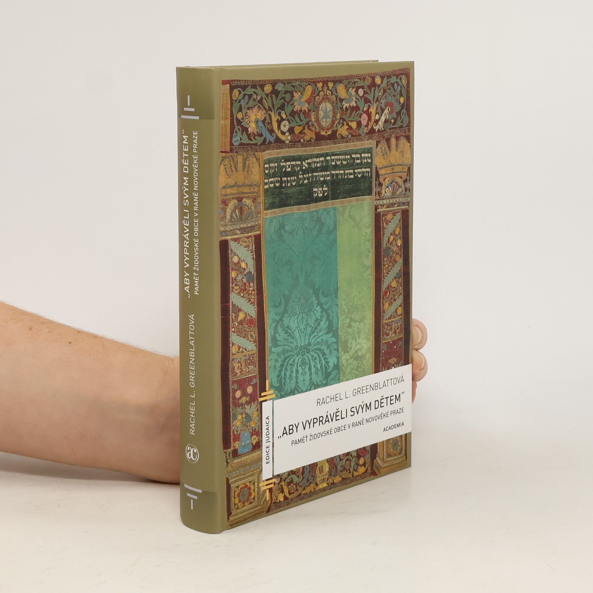 Rachel L. Greenblattová „Aby vyprávěli svým dětem“ Paměť židovské obce v raně novověké Praze