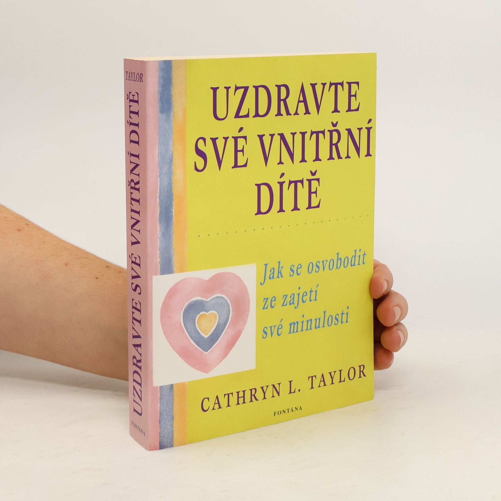 Cathryn L. Taylor Uzdravte své vnitřní dítě
