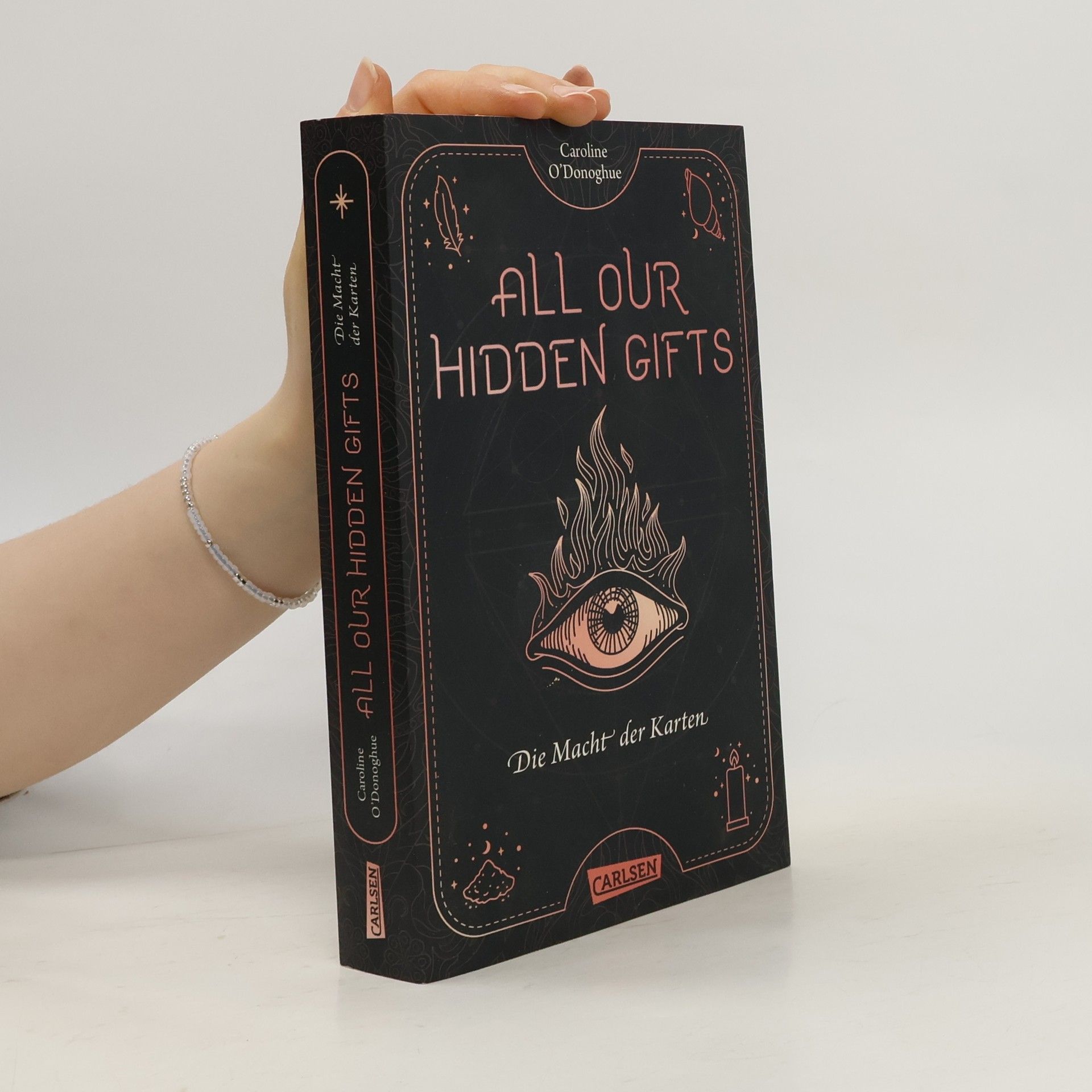 Caroline O. Donoghue All our hidden gifts. Die Macht der Karten