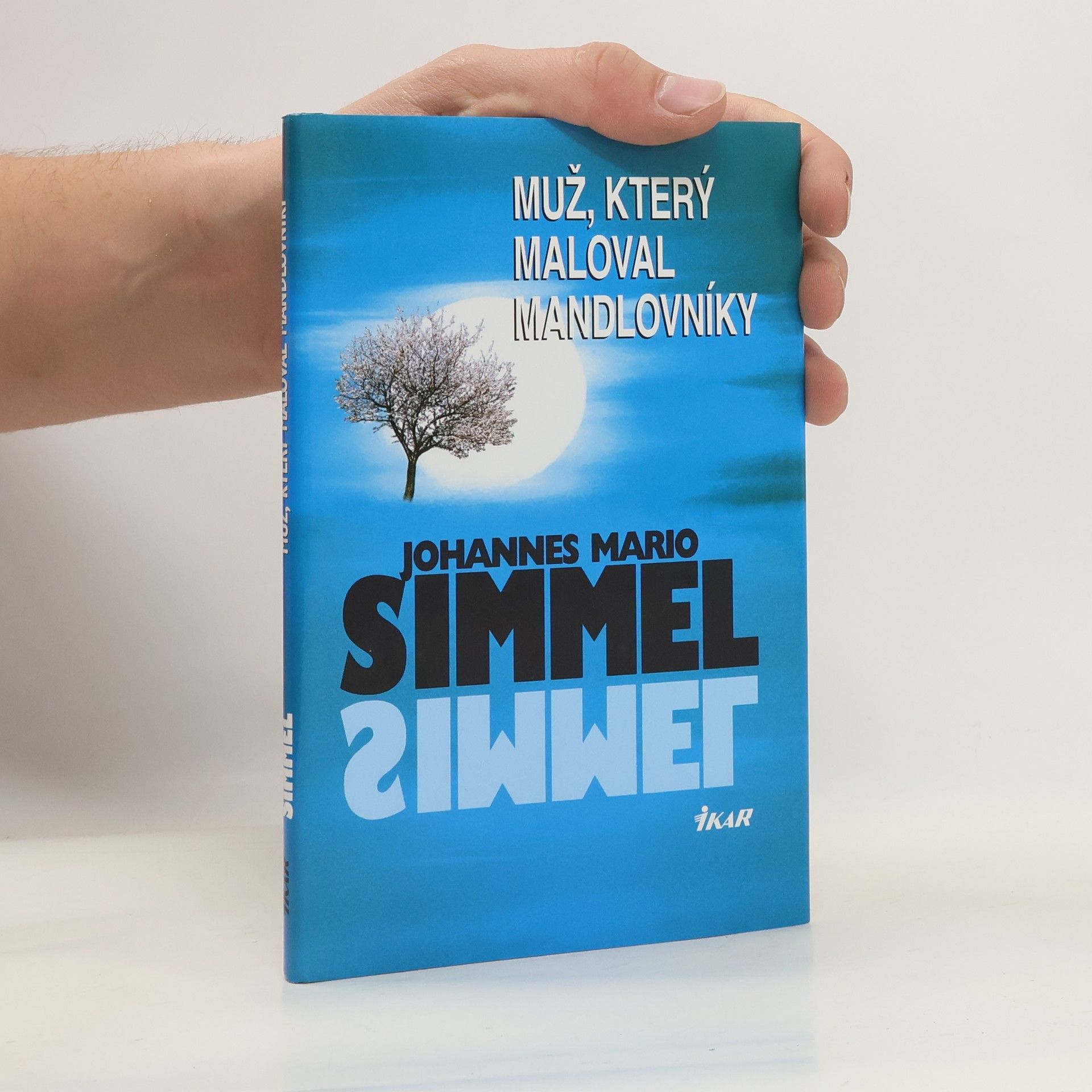 Johannes Mario Simmel Muž, který maloval mandlovníky