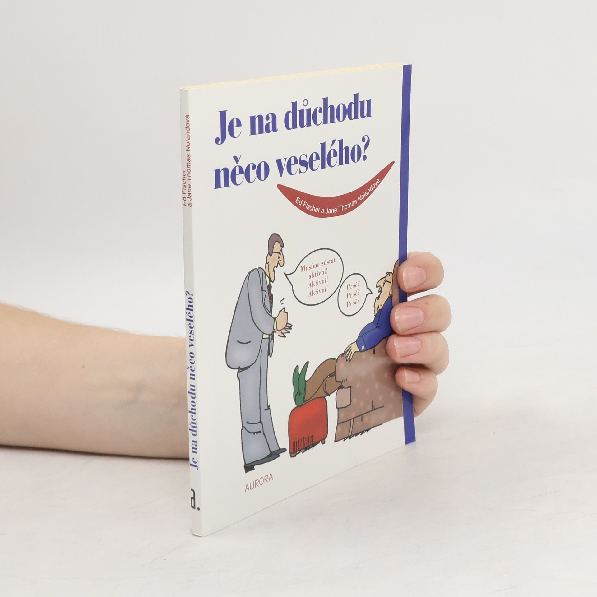 Ed Fisher Je na důchodu něco veselého?