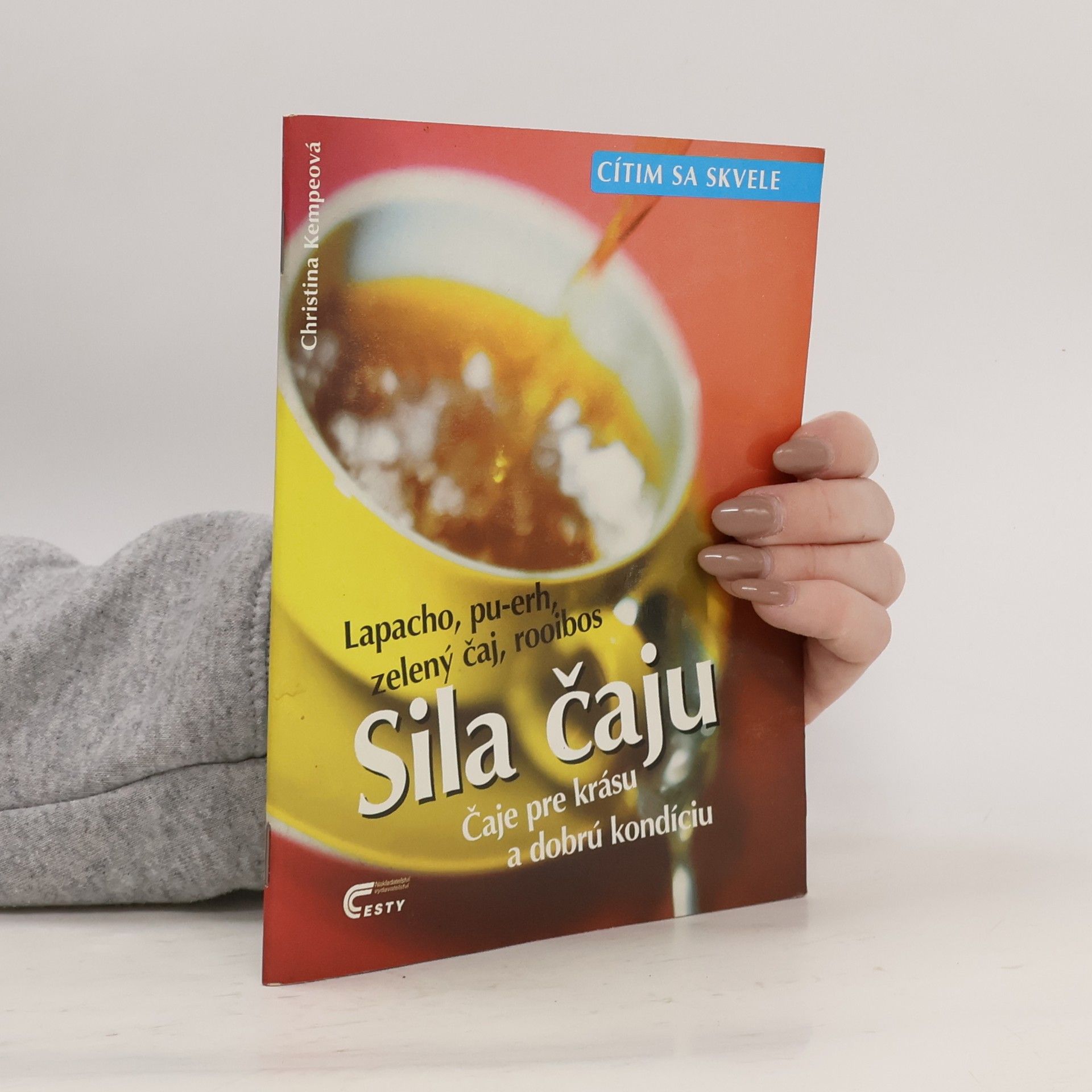 Christina Kempe Sila čaju : čaje pre krásu a dobrú kondíciu