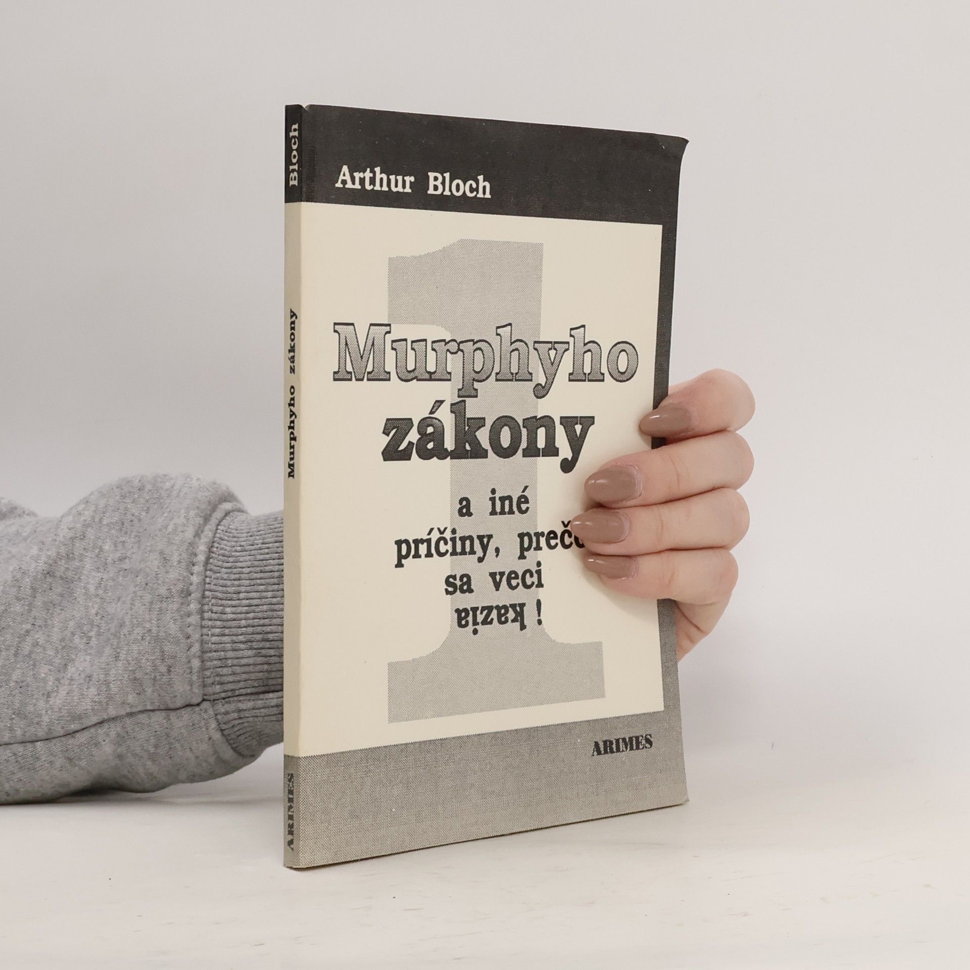 Arthur Bloch Murphyho zákony a iné príčiny, prečo sa veci kazia