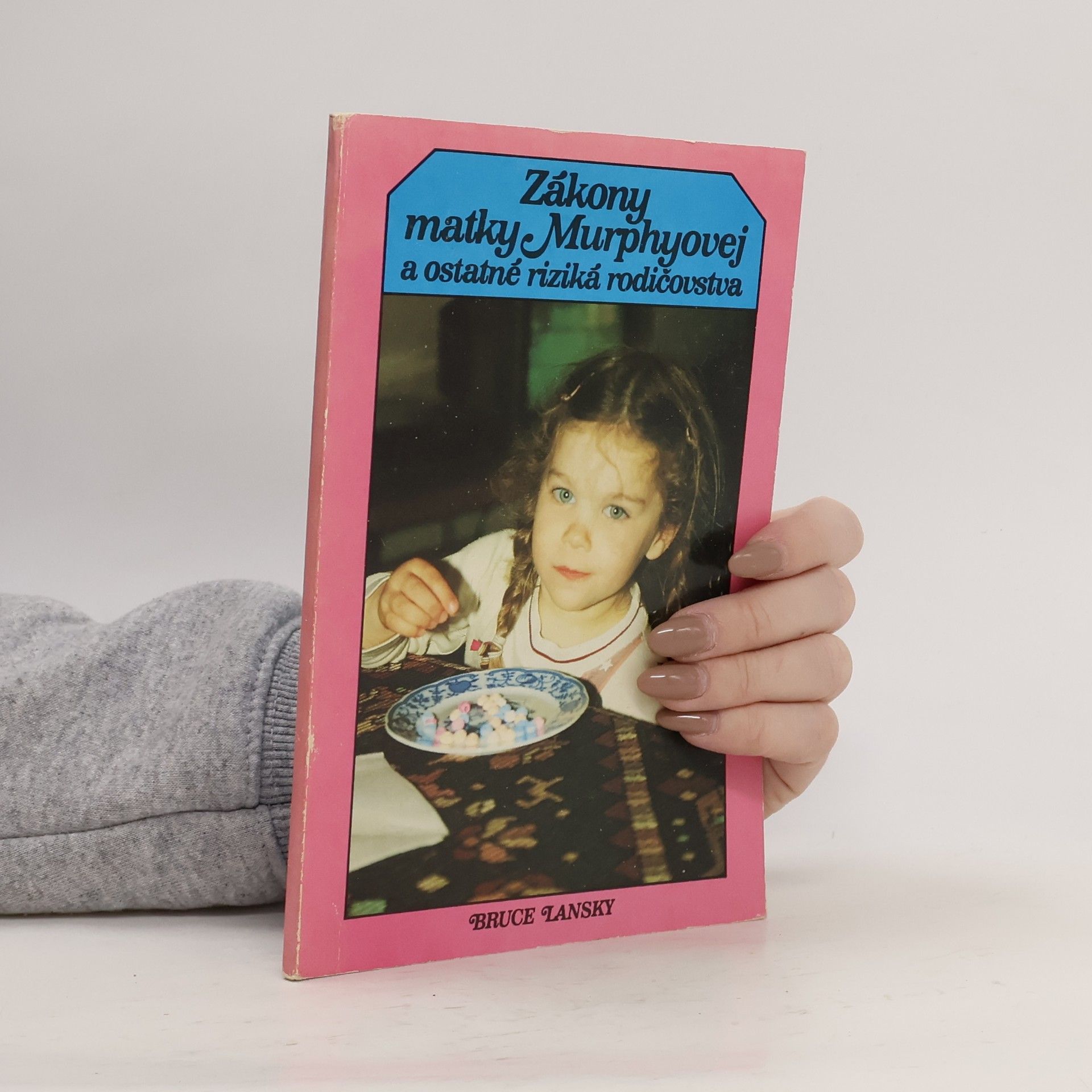 Bruce Lansky Zákony matky Murphyovej a ostatné riziká rodičovstva