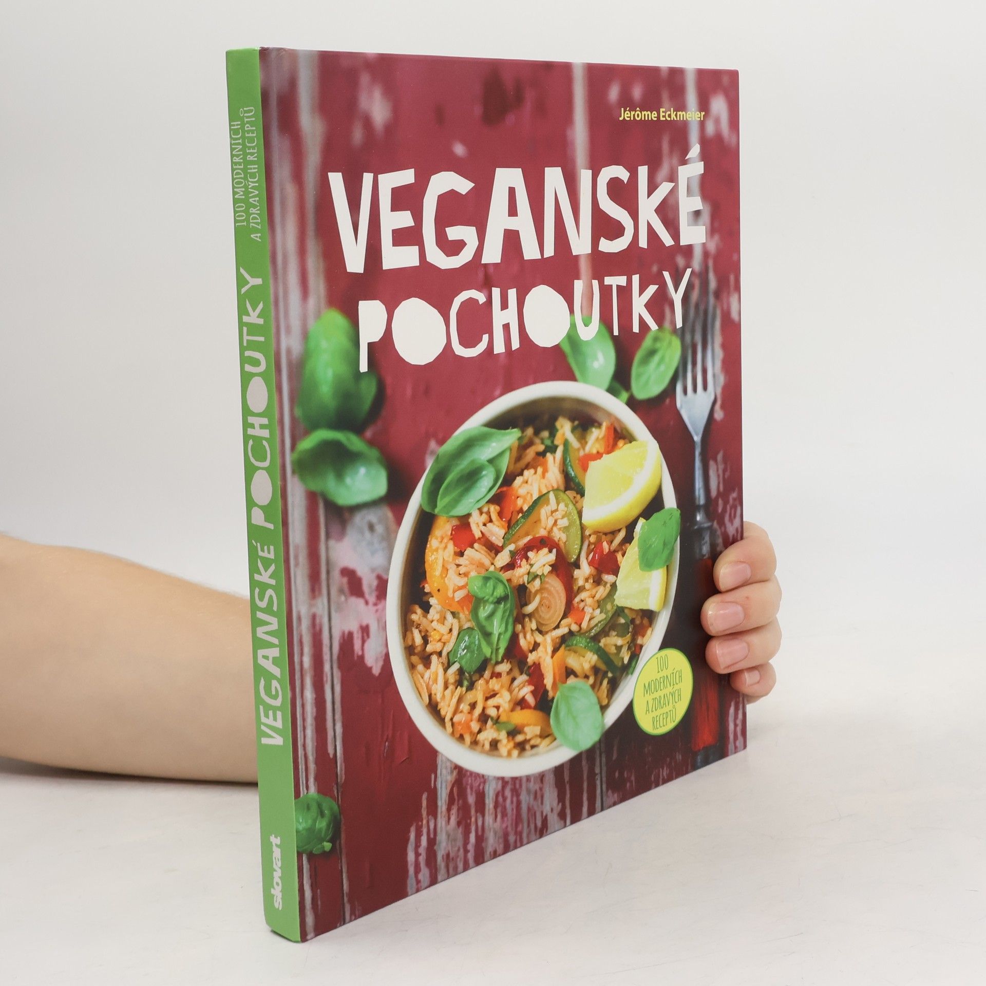 Veganské pochoutky : 100 moderních a zdravých receptů