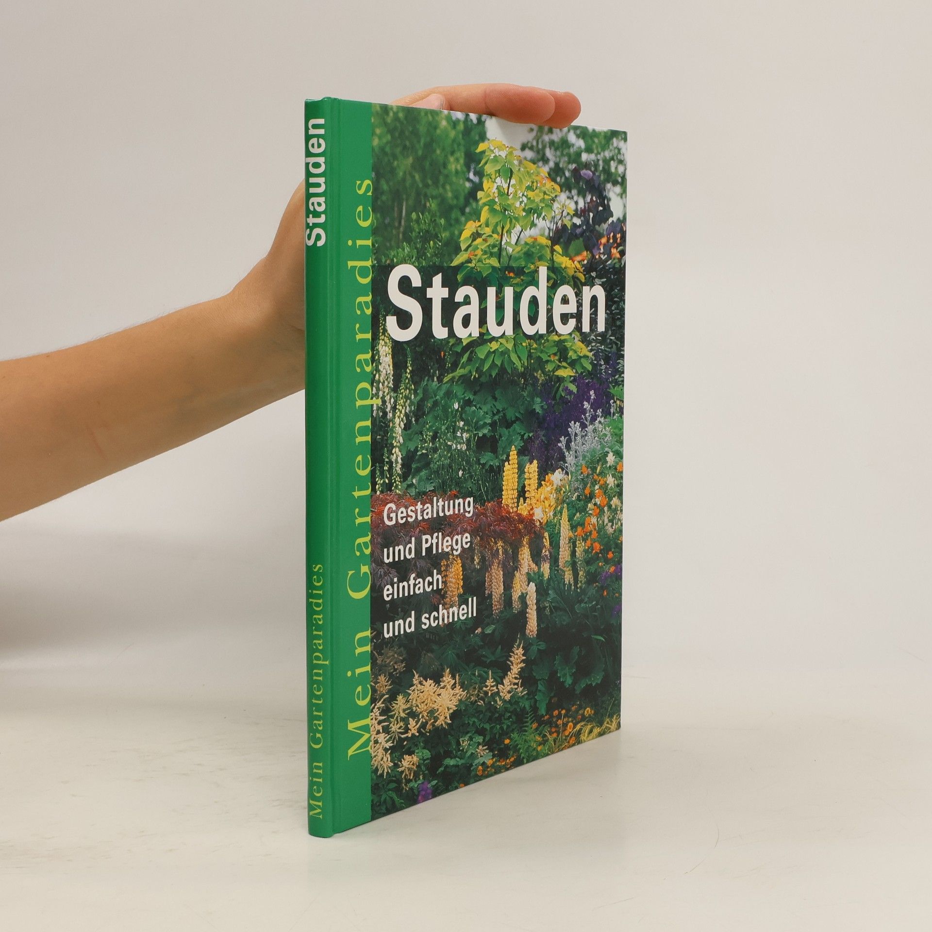 Autorenkollektiv Stauden. Gestaltung und Pflege einfach und schnell