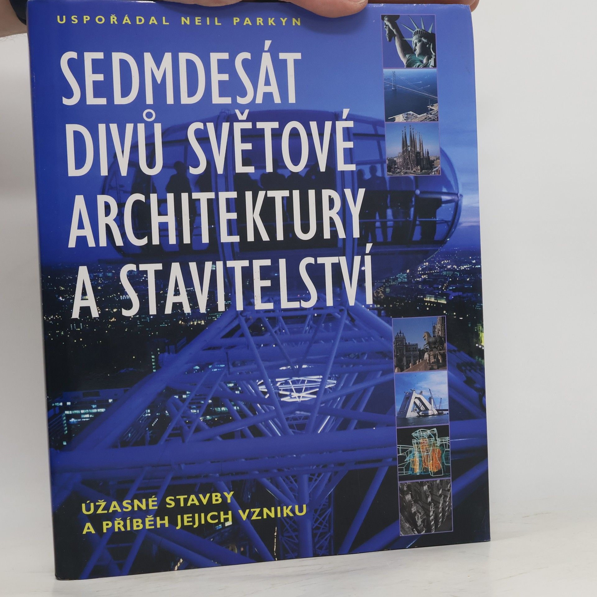 Neil Parkyn Sedmdesát divů světové architektury a stavitelství