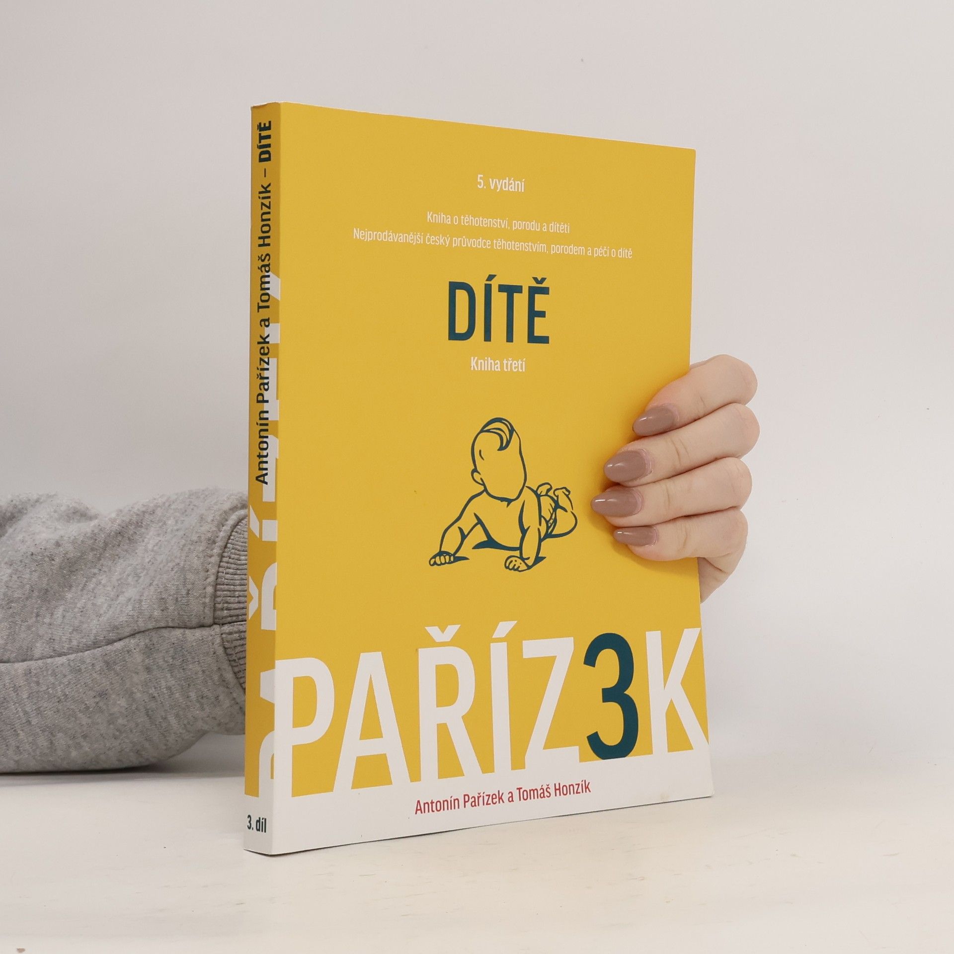 Antonín Pařízek Kniha o těhotenství, porodu a dítěti: 3. díl, Dítě