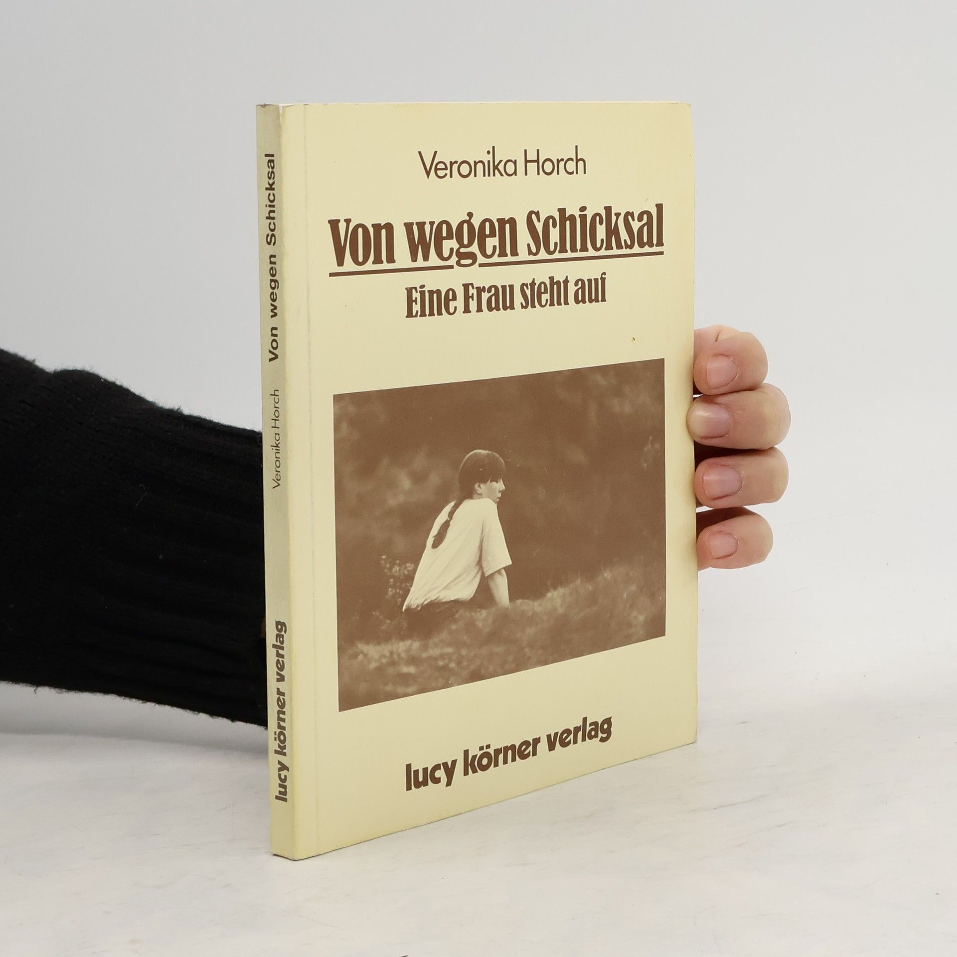 Veronika Horch Von wegen Schicksal