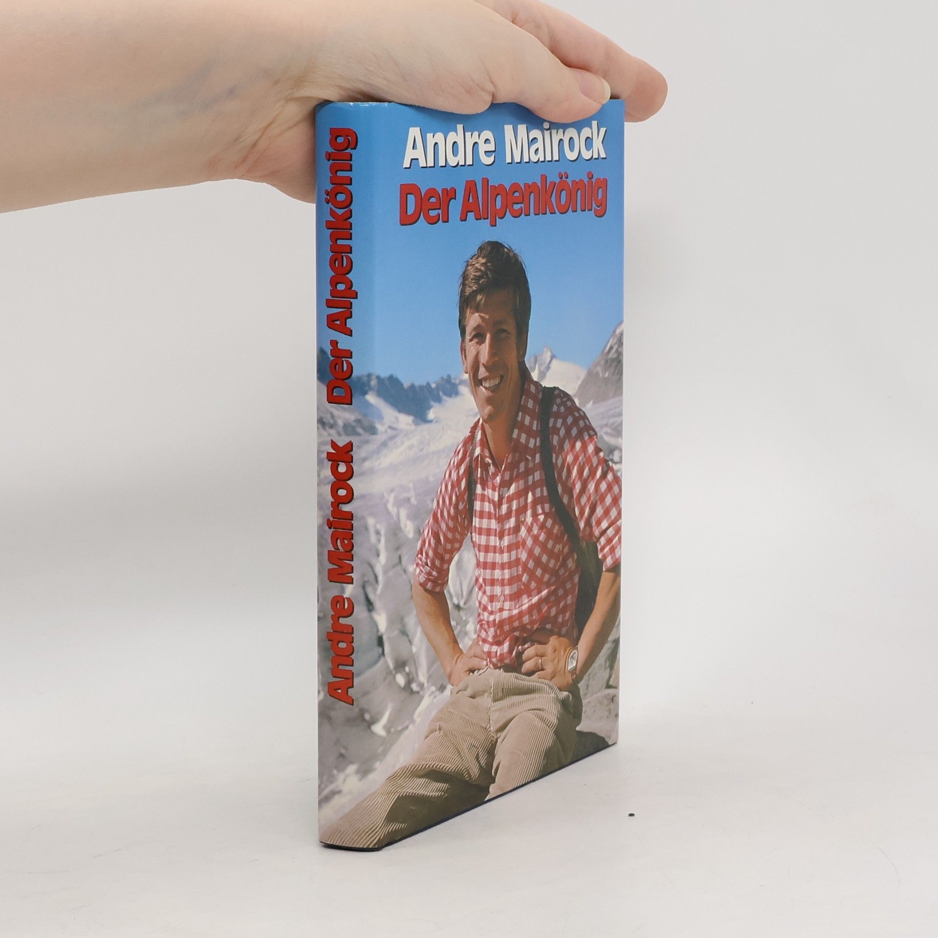 André Mairock Der Alpenkönig