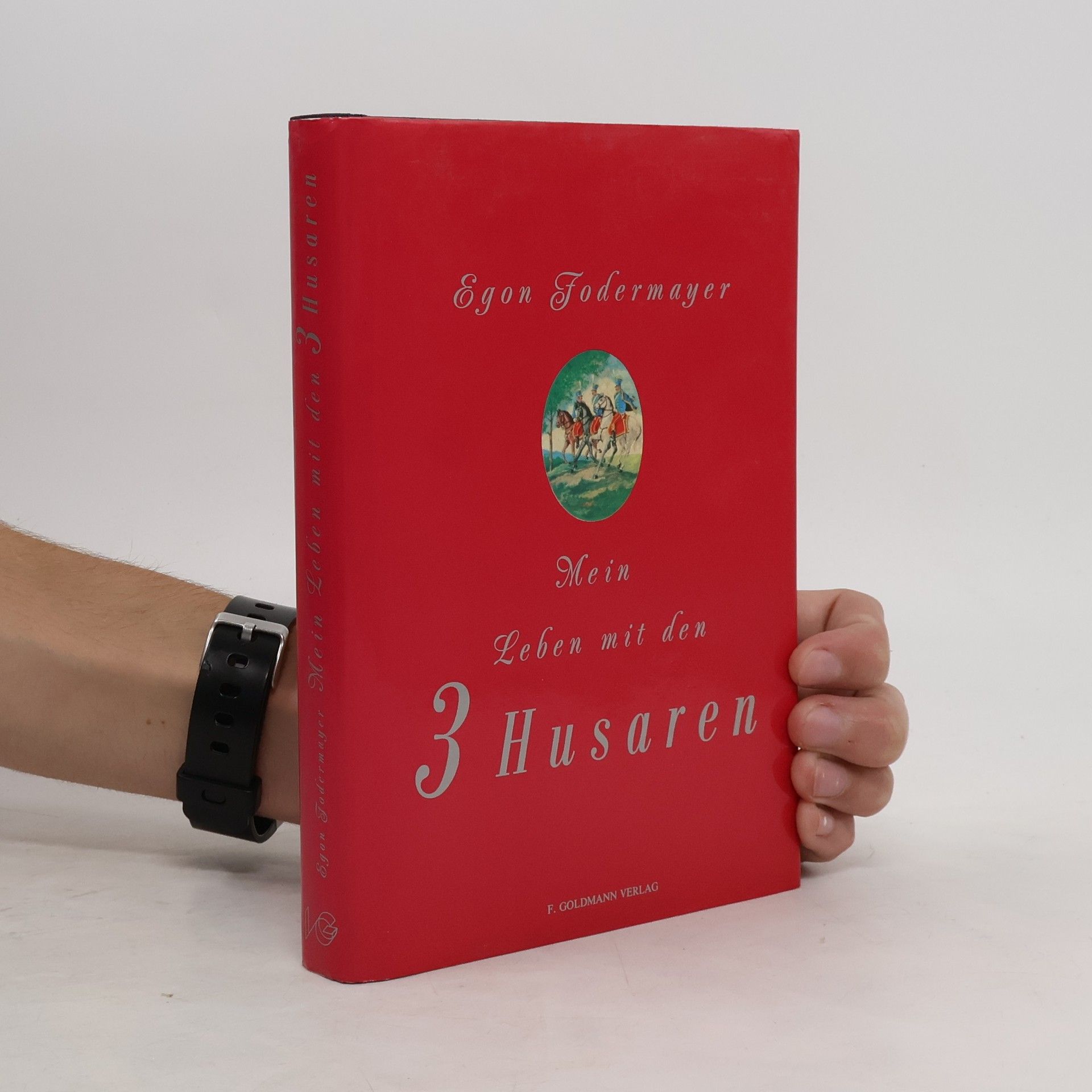Egon Fodermayer Mein Leben mit den "Drei Husaren"