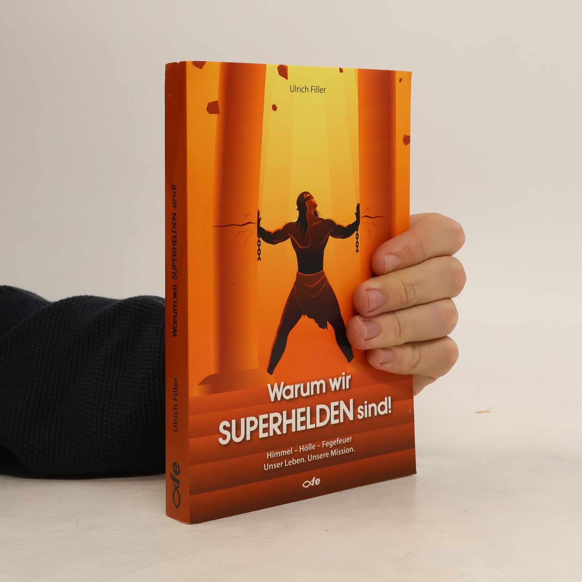 Ulrich Filler Warum wir Superhelden sind!