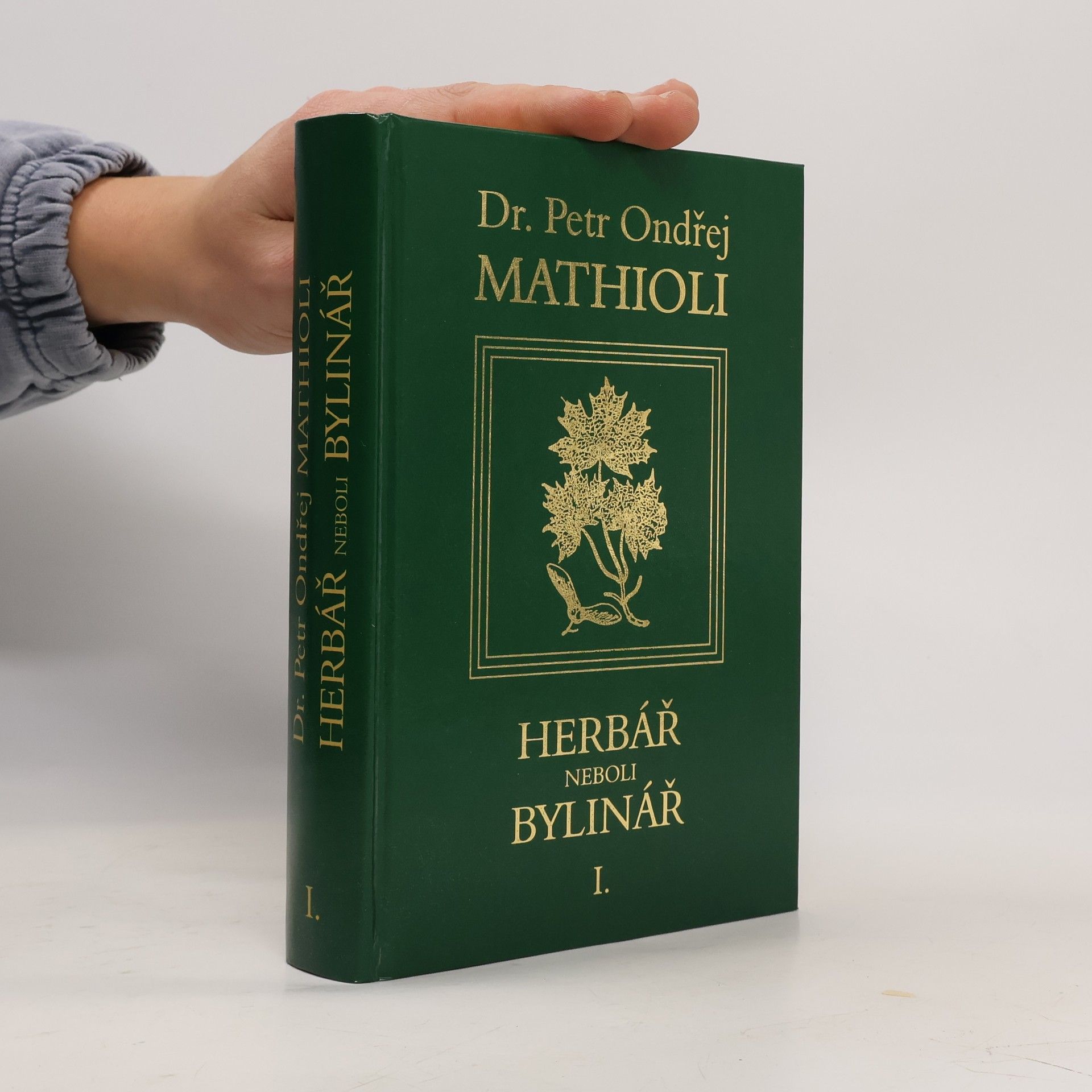 Petr Ondřej Mathioli Herbář neboli Bylinář I.