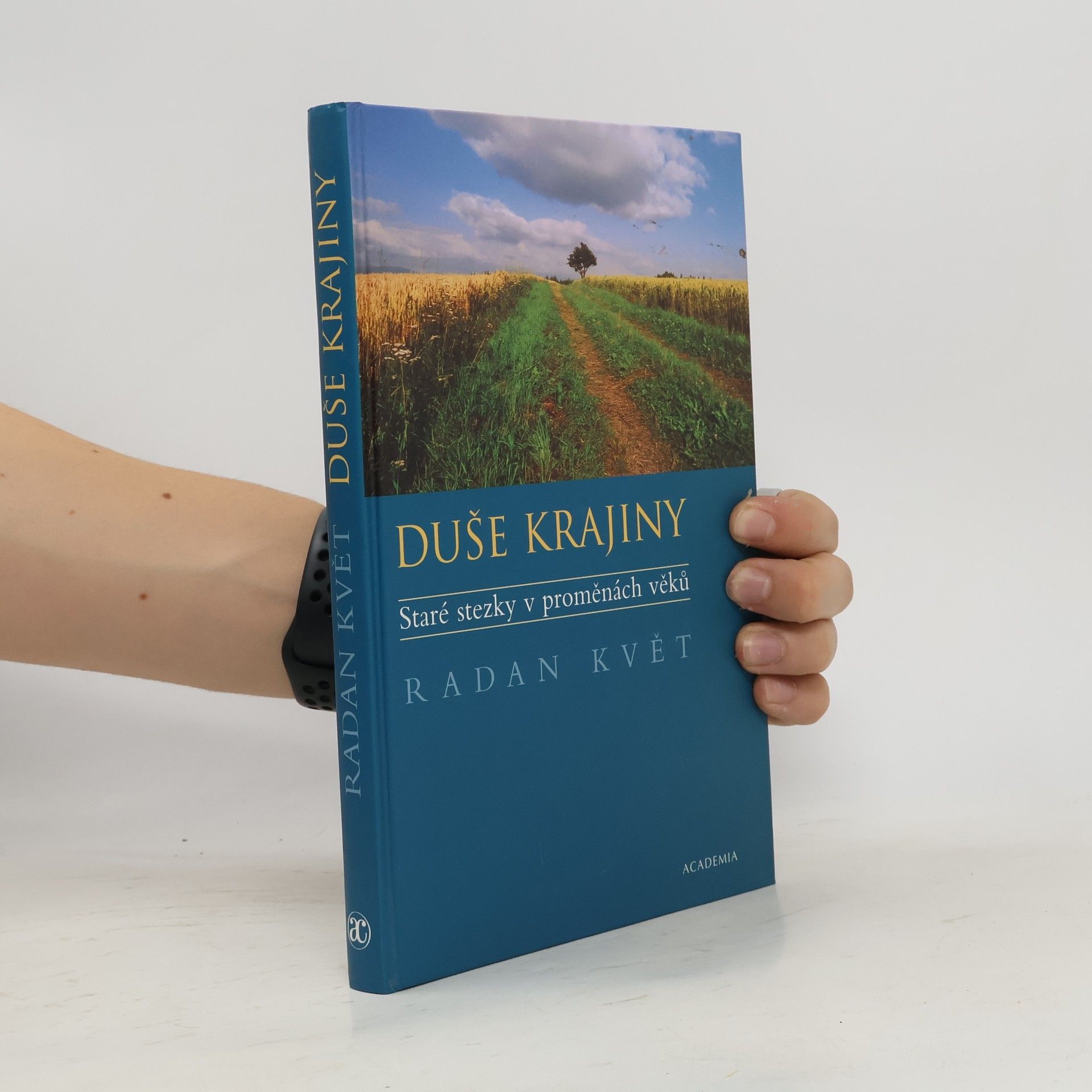 Duše krajiny: Staré stezky v proměnách věků