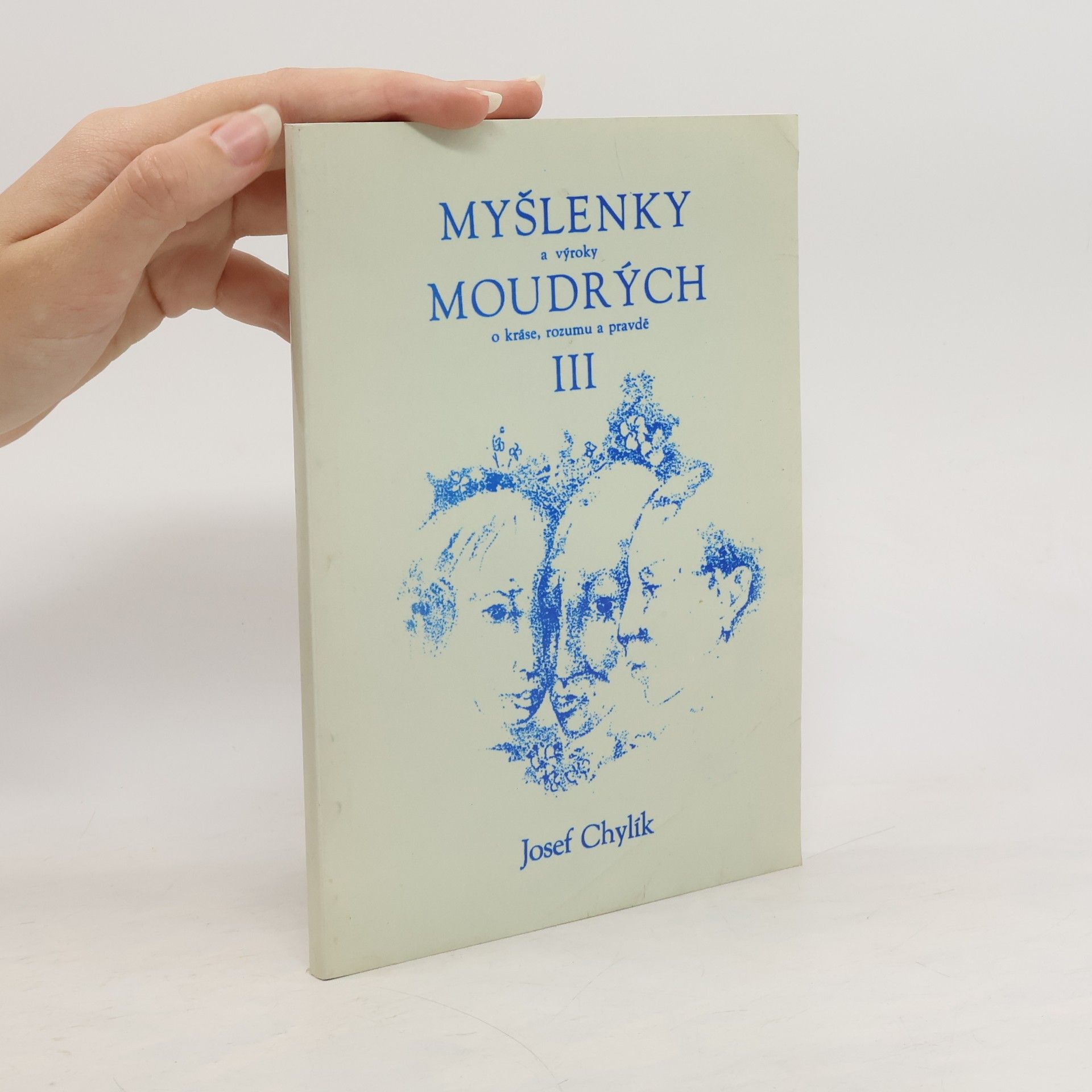 Myšlenky a výroky moudrých o kráse, rozumu a pravdě III.