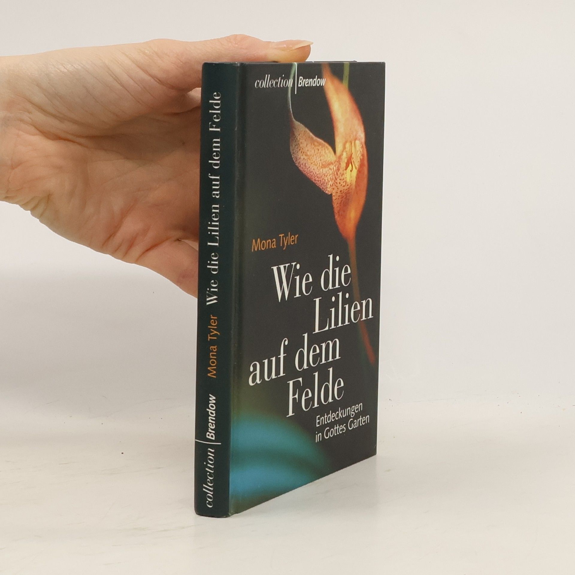 Mona Tyler Wie die Lilien auf dem Felde