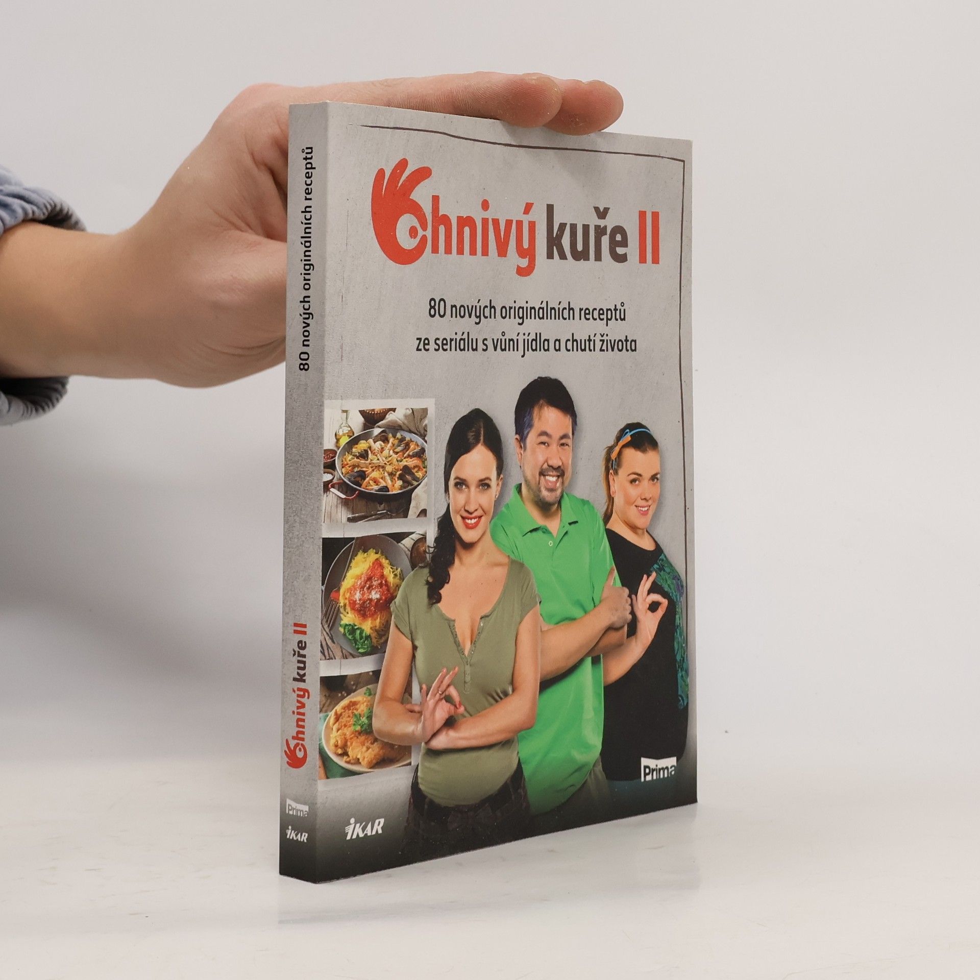 Collectif d'auteurs Ohnivý kuře II. 80 nových originálních receptů ze seriálu s vůní jídla a chutí života