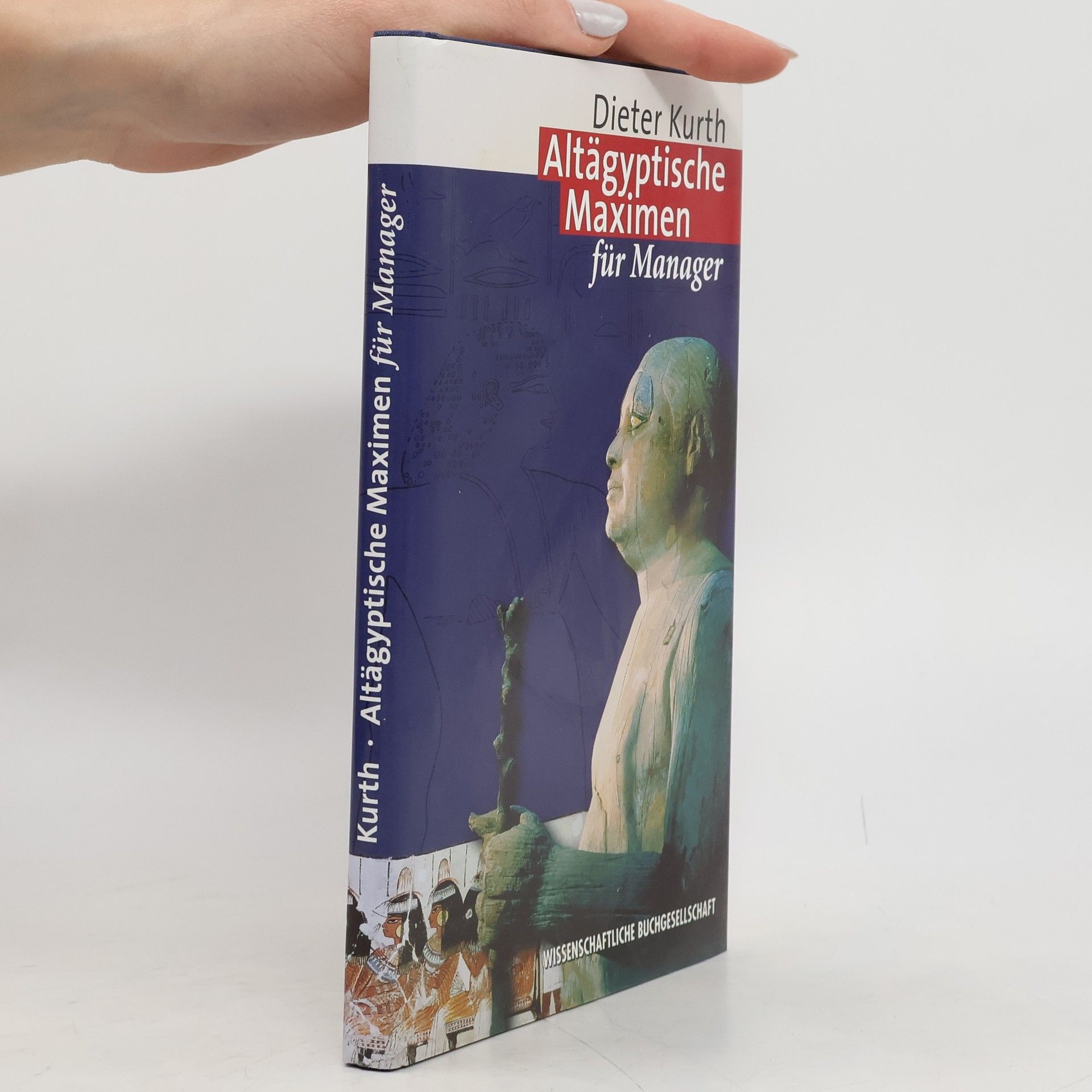 Dieter A. Kurth Altägyptische Maximen für Manager
