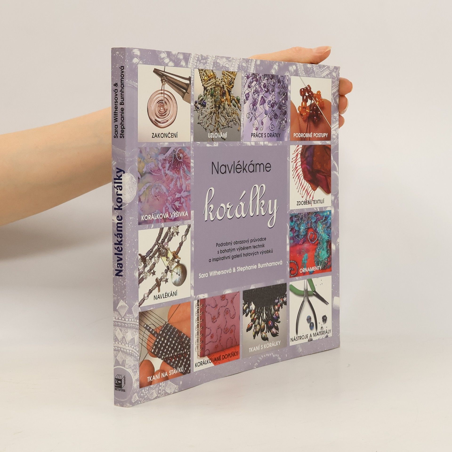 Navlékáme korálky: Podrobný obrazový průvodce s bohatým výběrem technik a inspirativní galerií hotových výrobků
