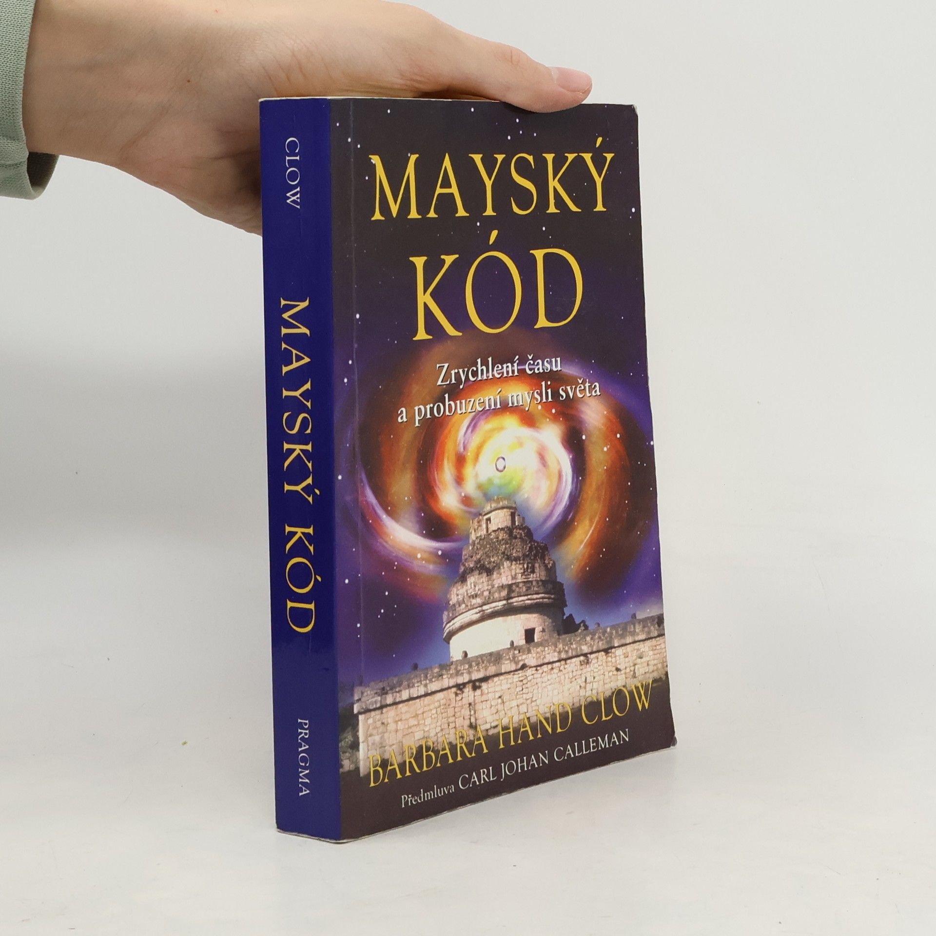 Mayský kód. Zrychlení času a probuzení mysli světa