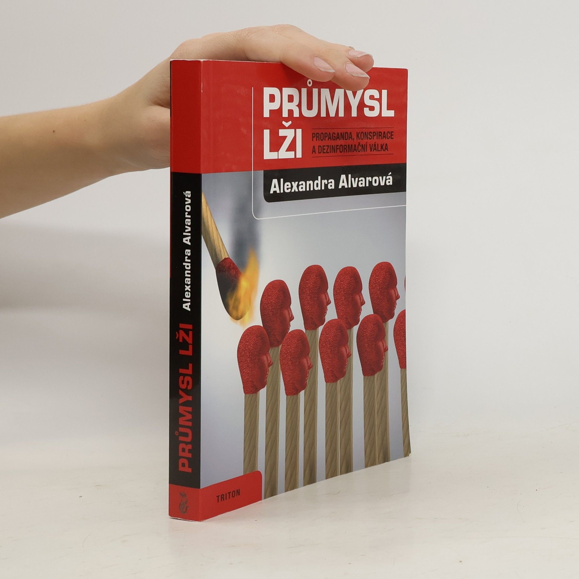 Alexandra Alvarová Průmysl lži: Propaganda, konspirace a dezinformační válka