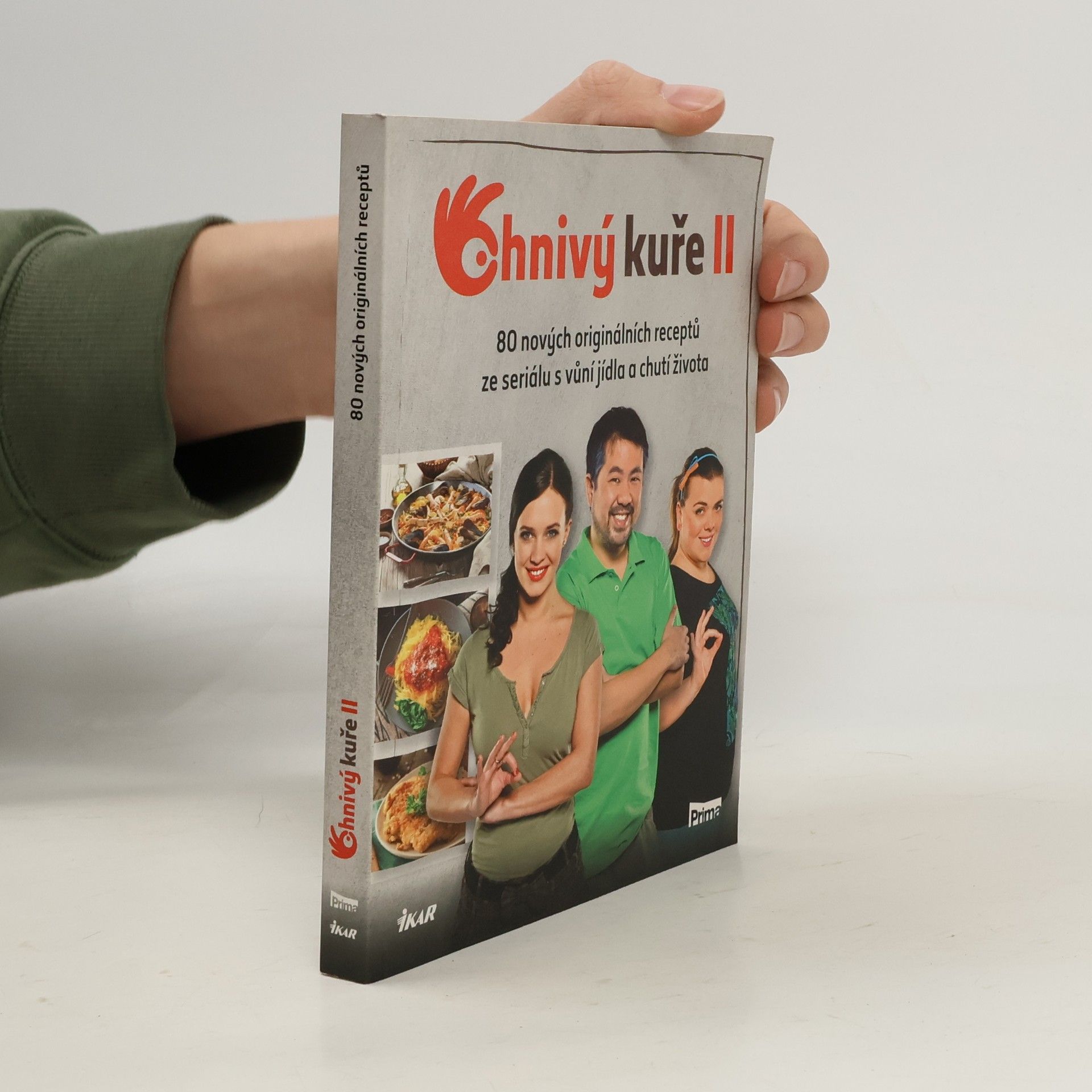 Kolektiv autorů Ohnivý kuře II. 80 nových originálních receptů ze seriálu s vůní jídla a chutí života