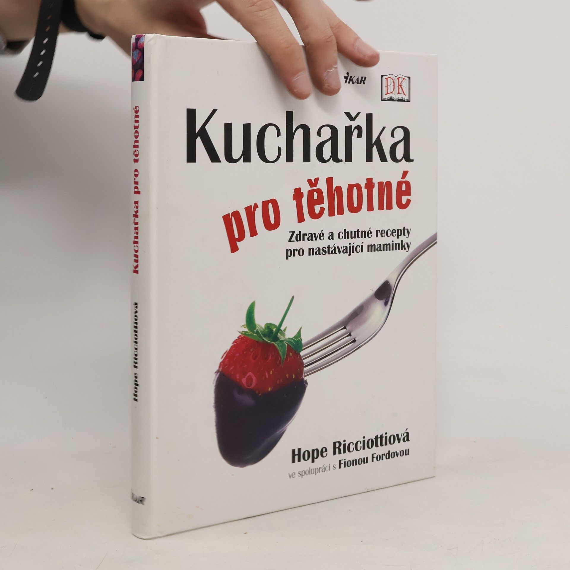 Hope Ricciotti Kuchařka pro těhotné. Zdravé a chutné recepty pro nastávající maminky