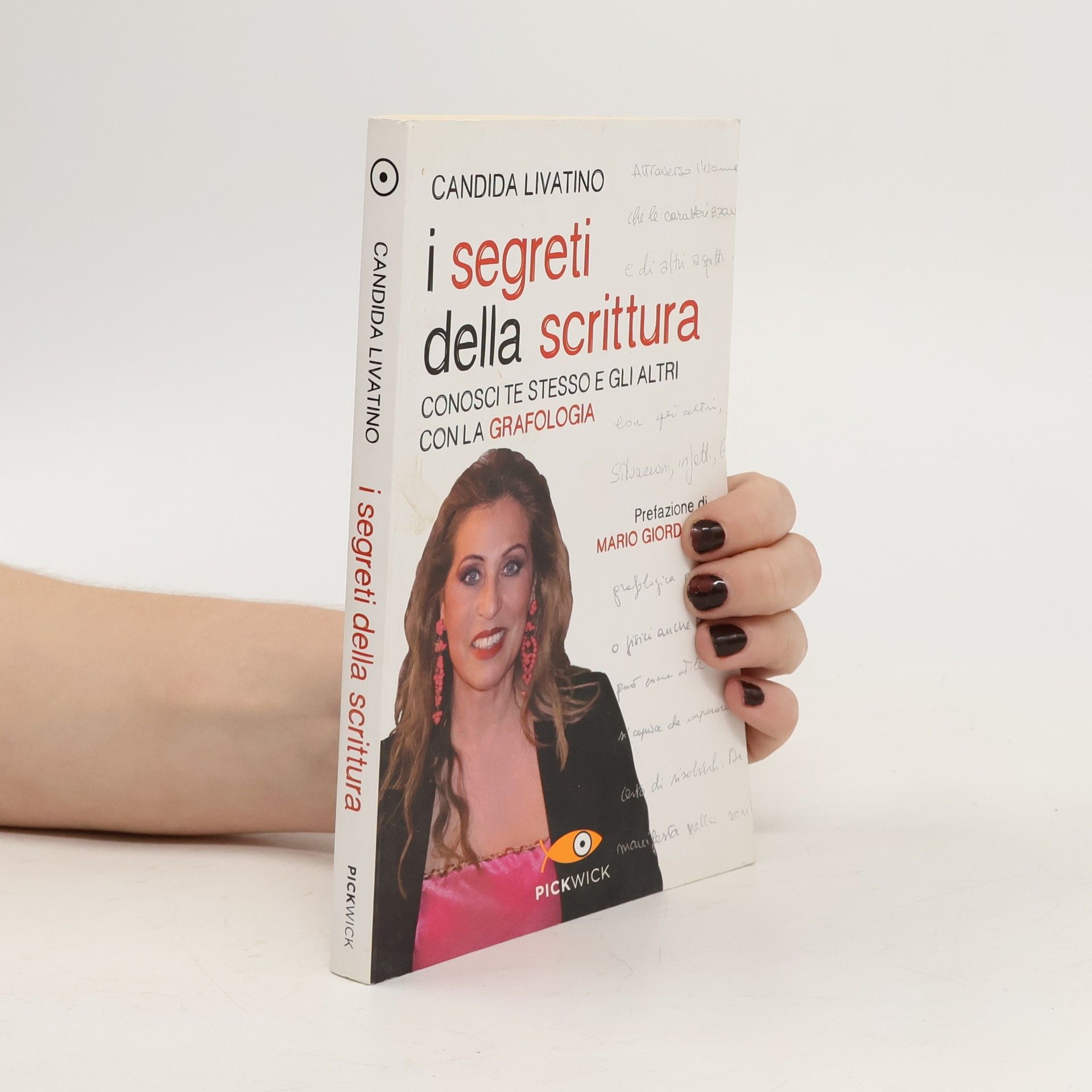 Candida Livatino I segreti della scrittura. Conosci te stesso e gli altri con la grafologia