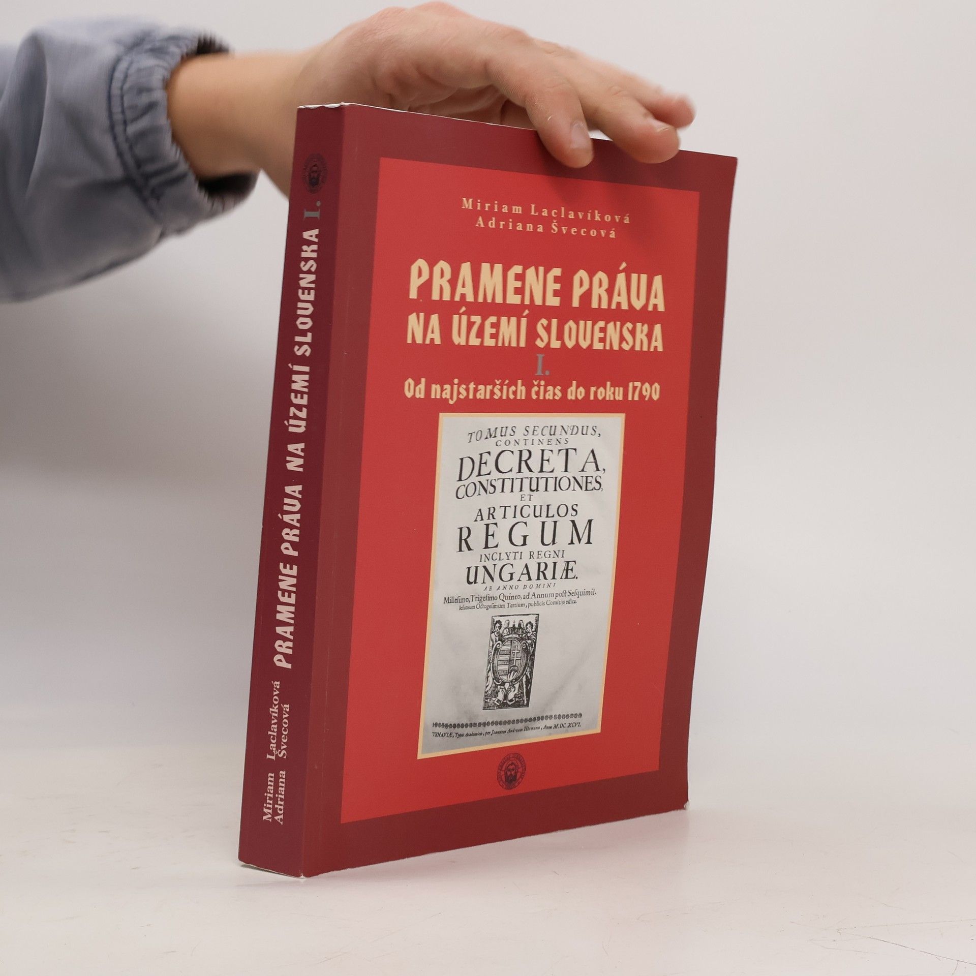 Pramene práva na území Slovenska. 1, Od nejstarších čias do roku 1790