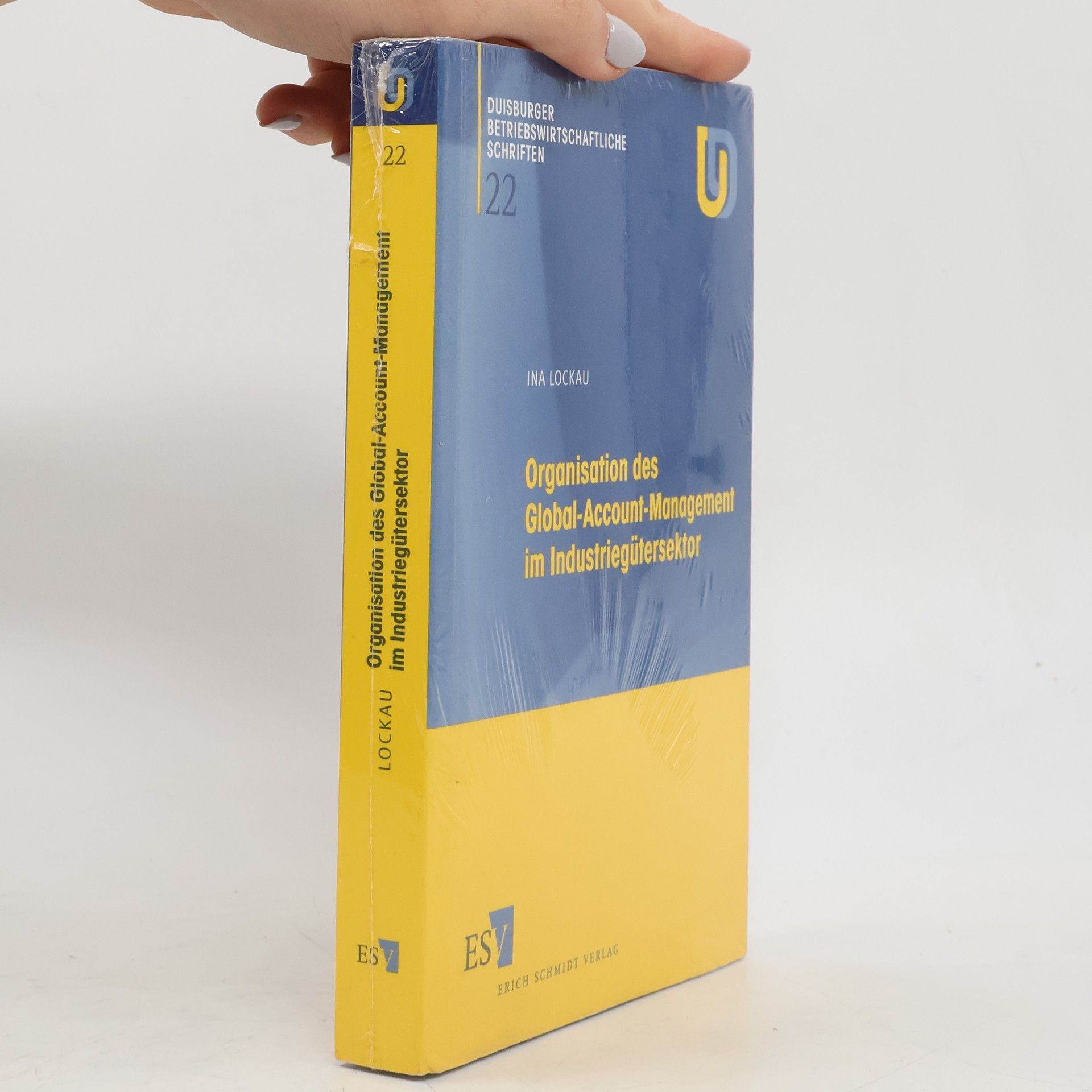Ina Lockau Organisation des Global-Account-Management im Industriegütersektor