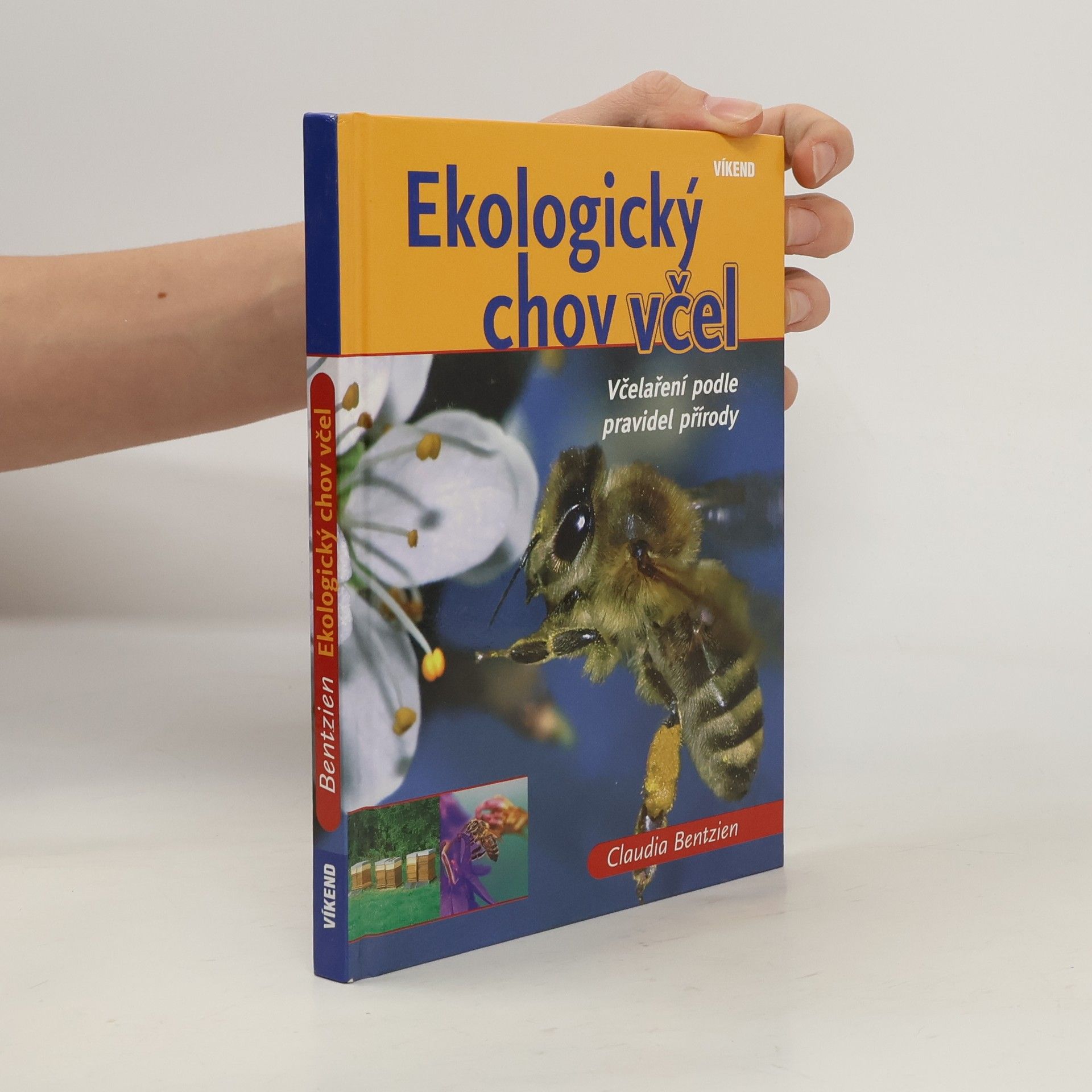 Claudia Bentzien Ekologický chov včel - včelaření podle pravidel přírody