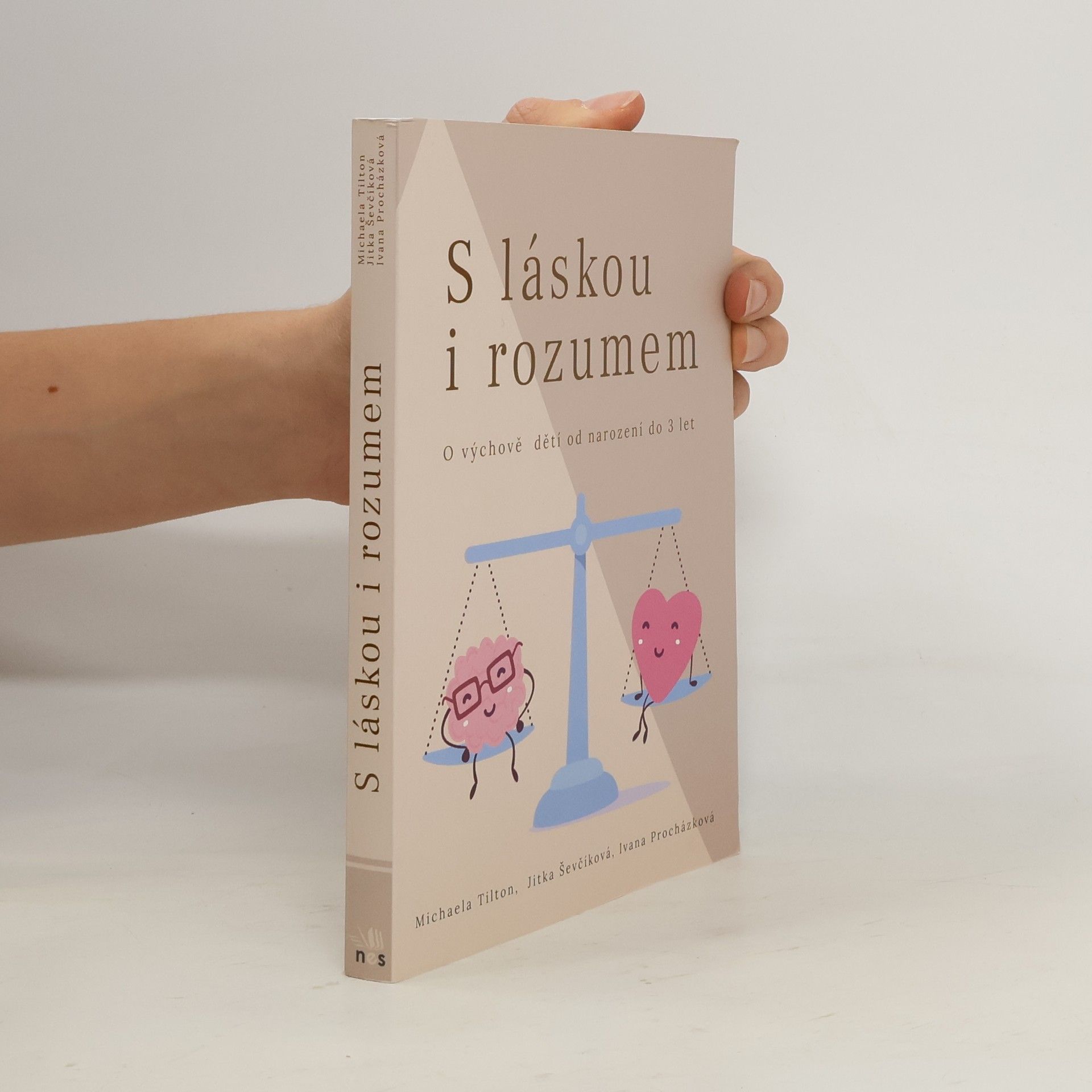 Michaela Tilton S láskou i rozumem : o výchově dětí do 3 let