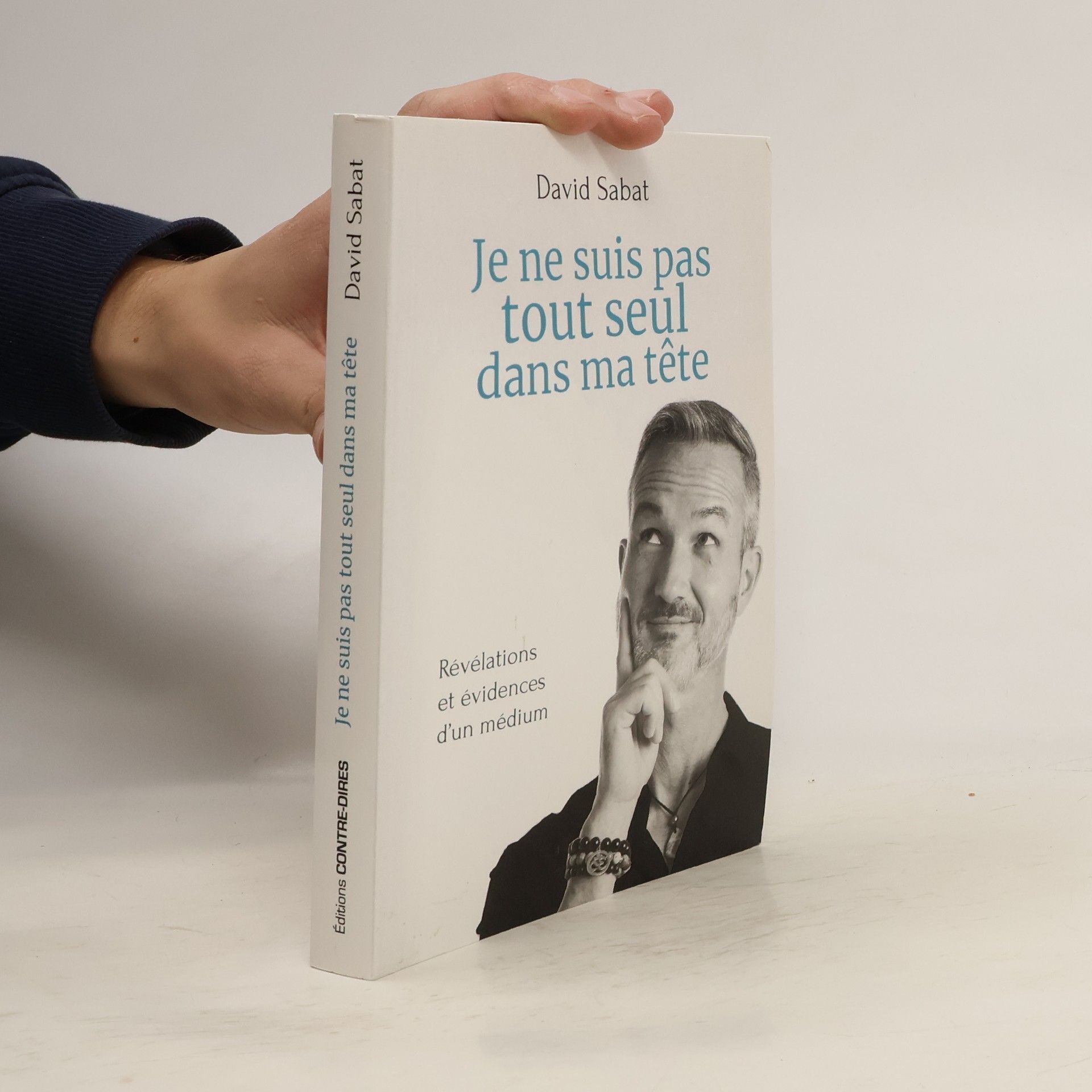 David Sabat Je ne suis pas tout seul dans ma tête - Révélations et évidences d'un médium