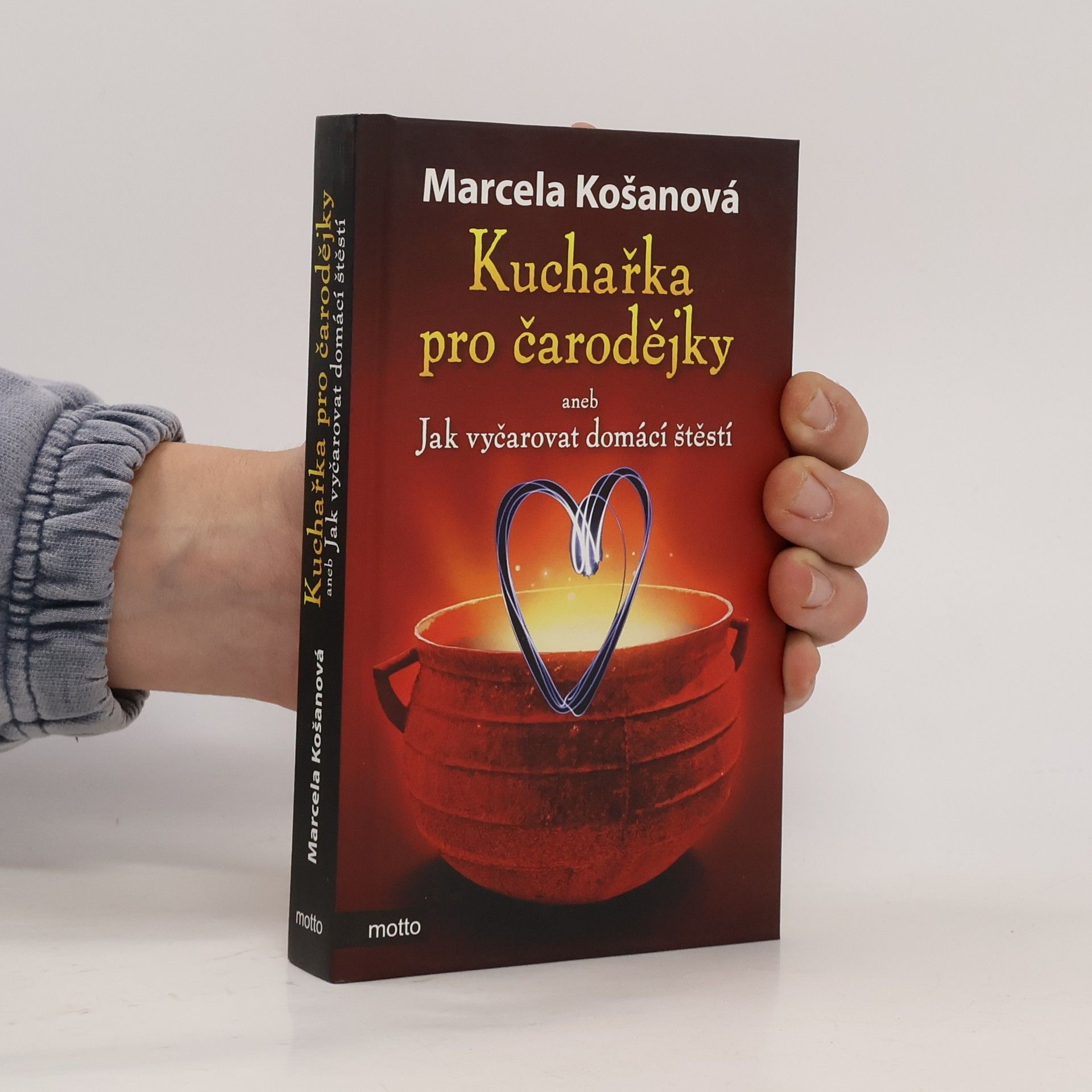 Kuchařka pro čarodějky, aneb, Jak vyčarovat domácí štěstí