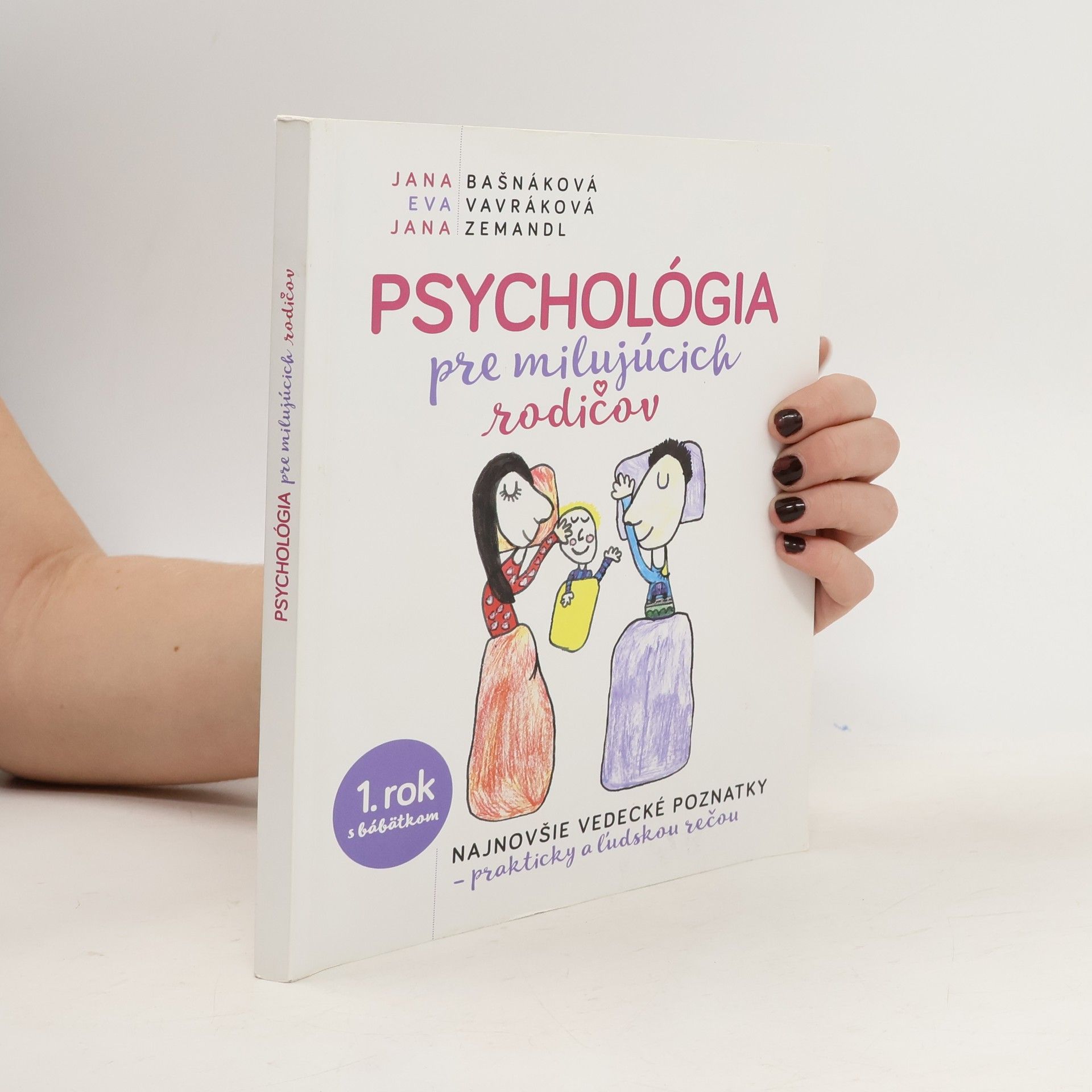 Psychológia pre milujúcich rodičov: Najnovšie vedecké poznatky, prakticky a ĺudskou rečou