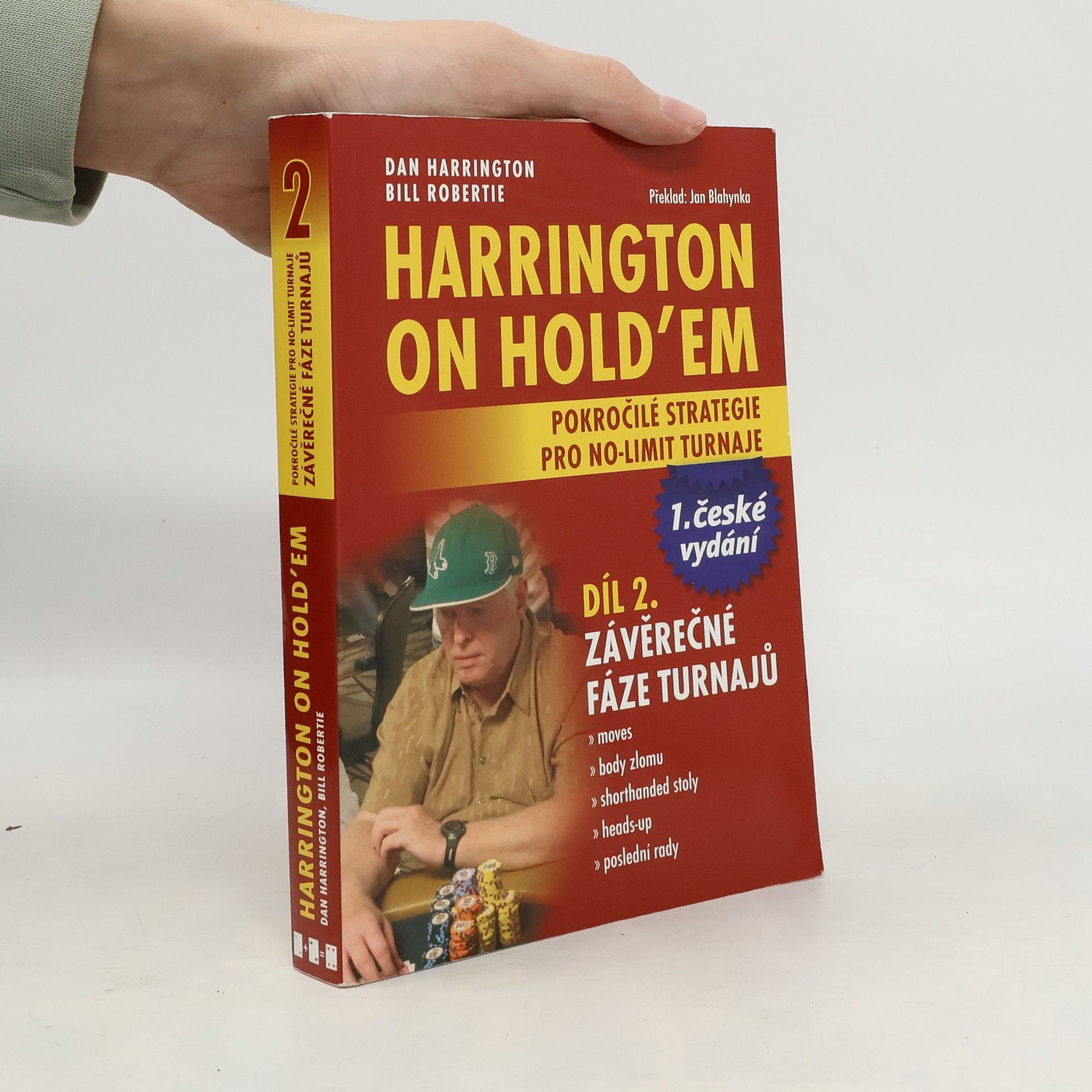 Dan Harrington Harrington on hold'em : pokročilé strategie pro no-limit turnaje. Díl 2., Závěrečné fáze turnajů