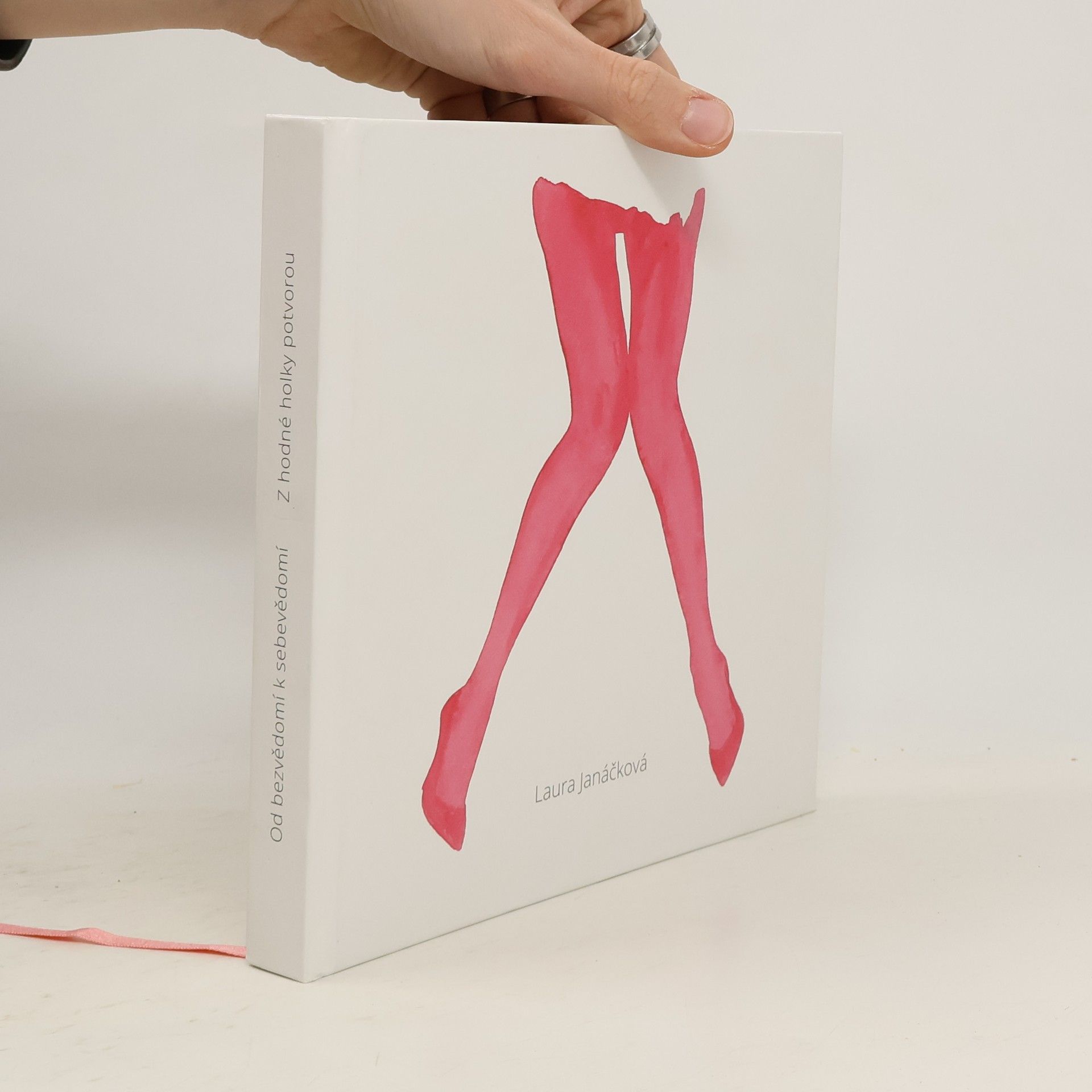 Laura Janáčková Od bezvědomí k sebevědomí : z hodné holky potvorou