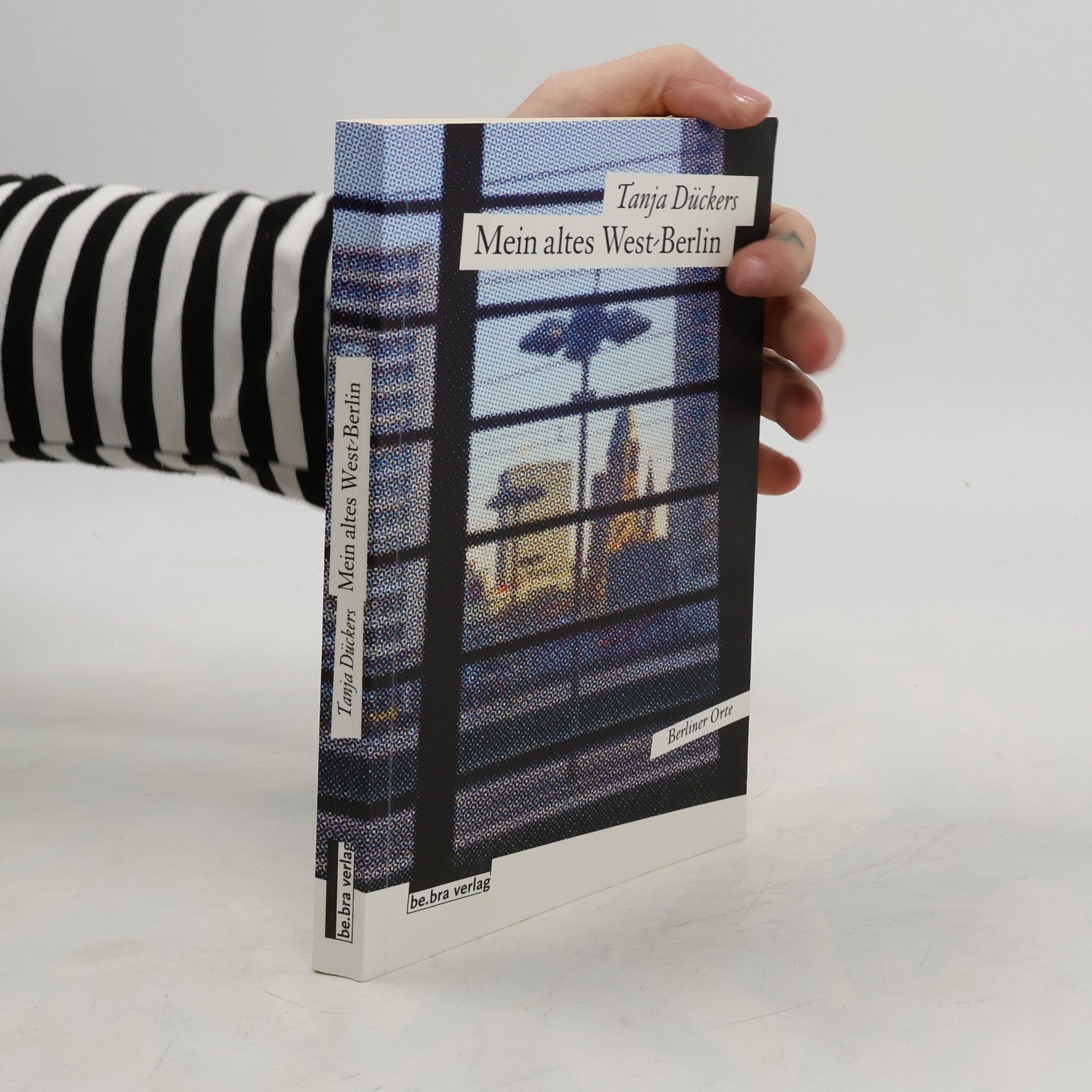 Tanja Dückers Mein altes West-Berlin