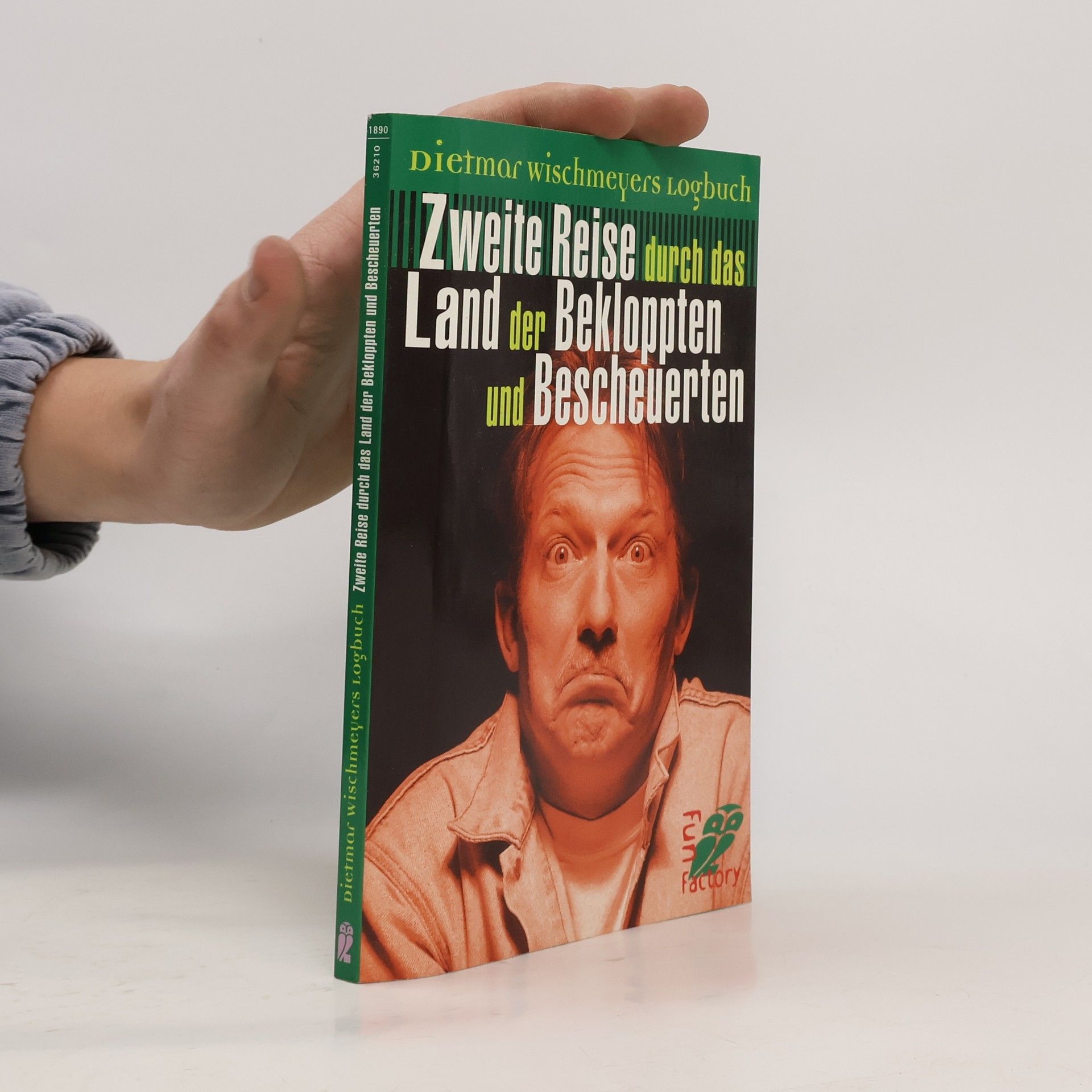 Dietmar Wischmeyer Zweite Reise durch das Land der Bekloppten und Bescheuerten