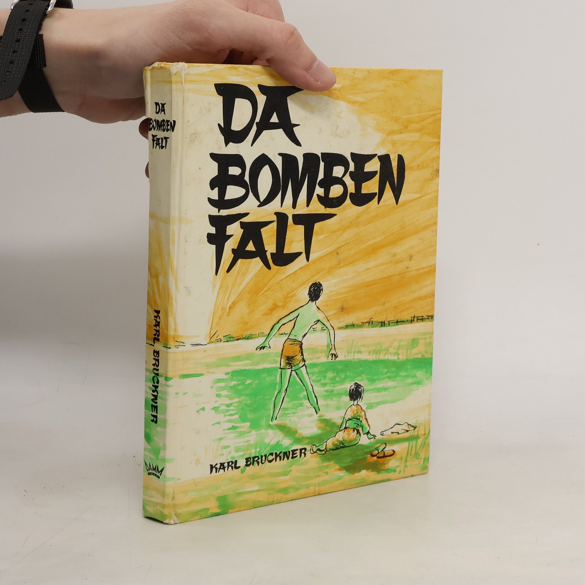 Karl Bruckner Da bomben falt