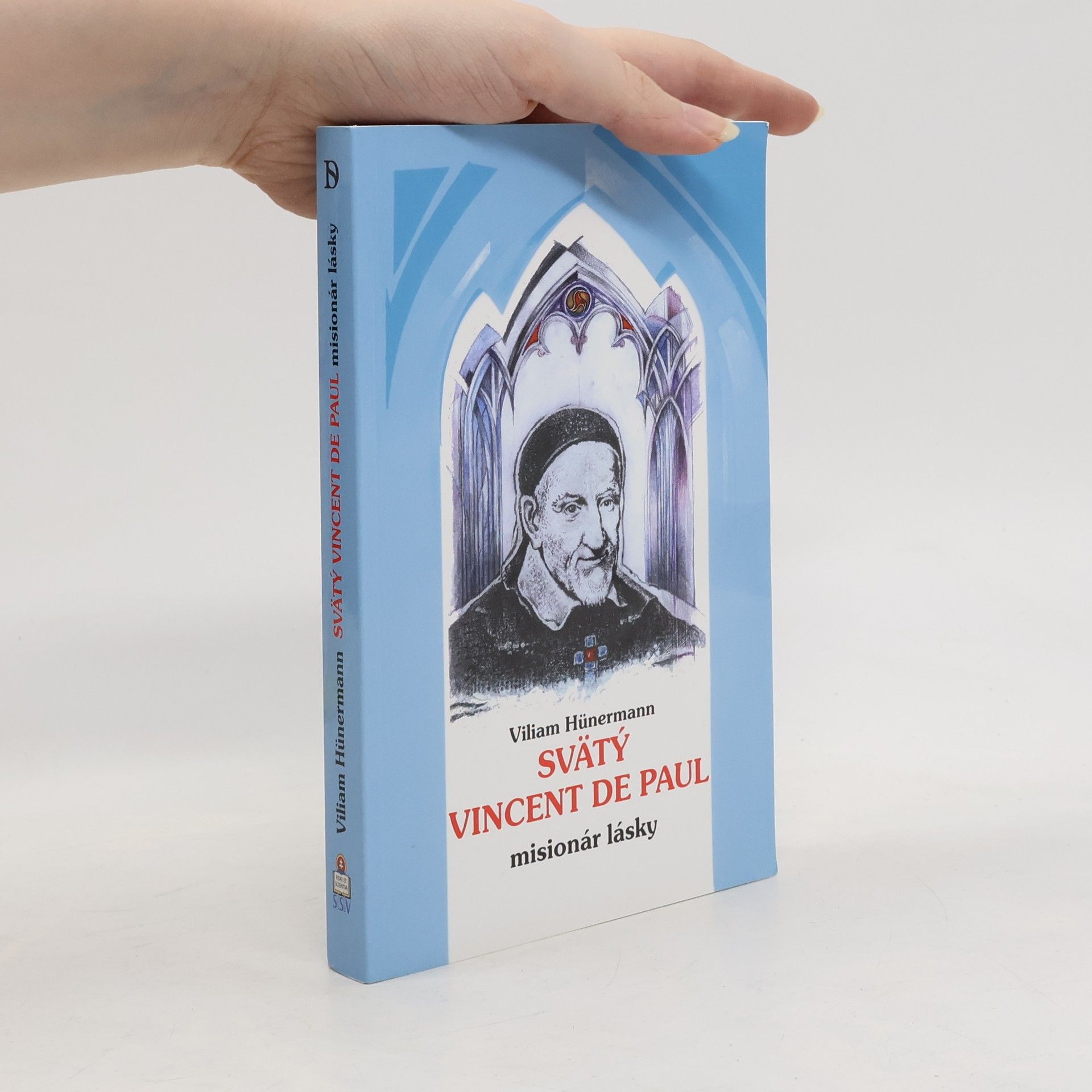 Hunermann Viliam Svätý Vincent de Paul. Misionár lásky