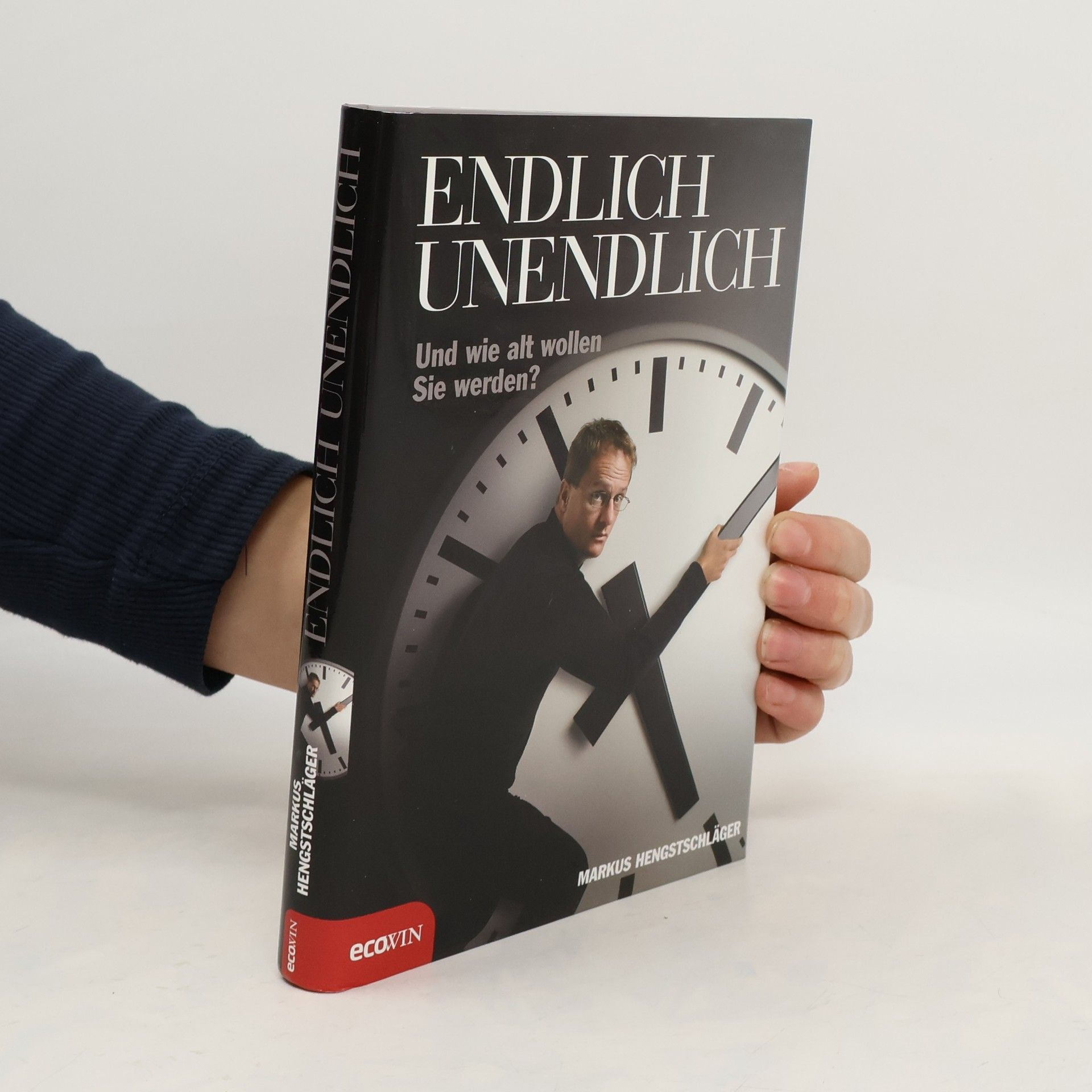 Markus Hengstschläger Endlich unendlich - und wie alt wollen Sie werden?