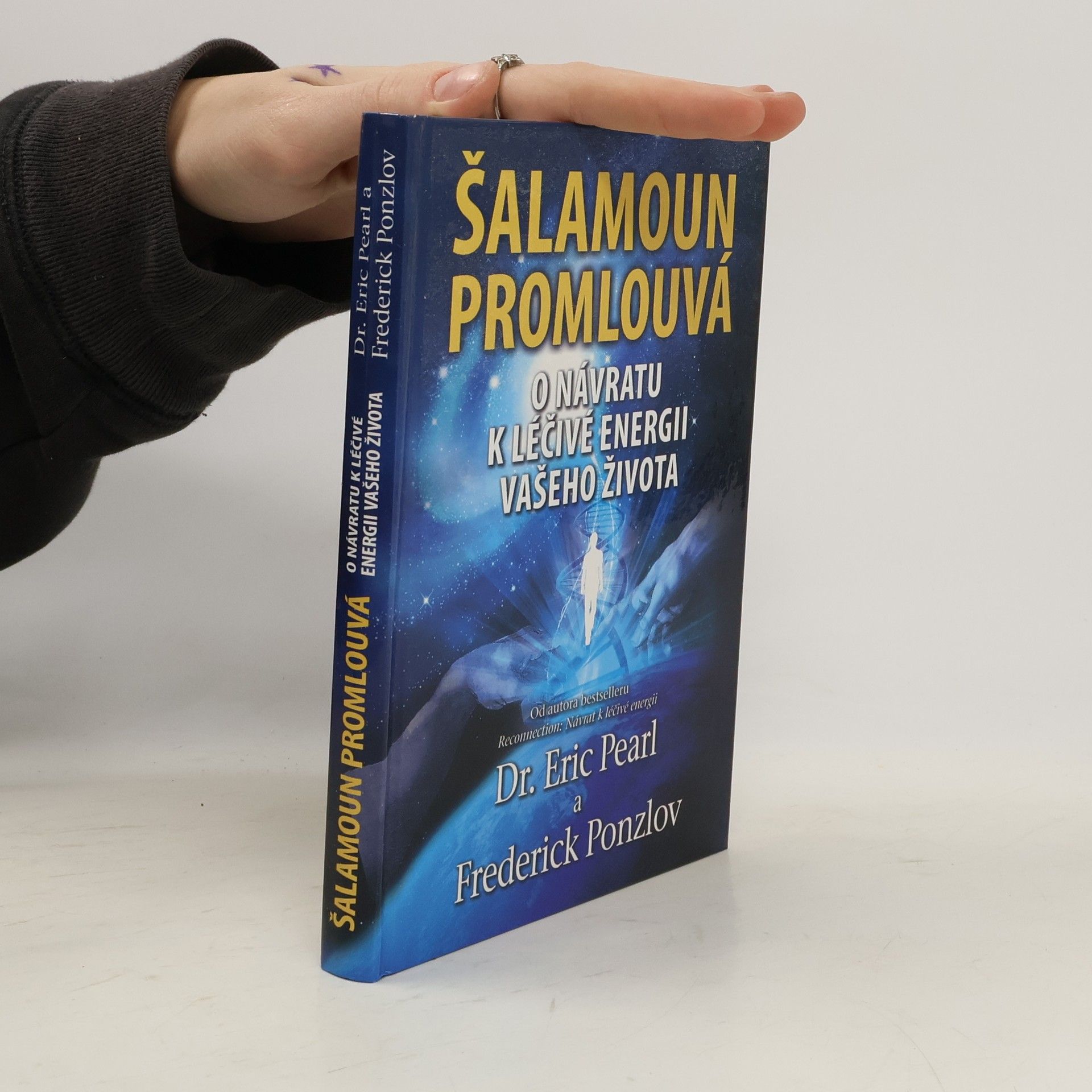 Eric Pearl Šalamoun promlouvá : o návratu k léčivé energii vašeho života