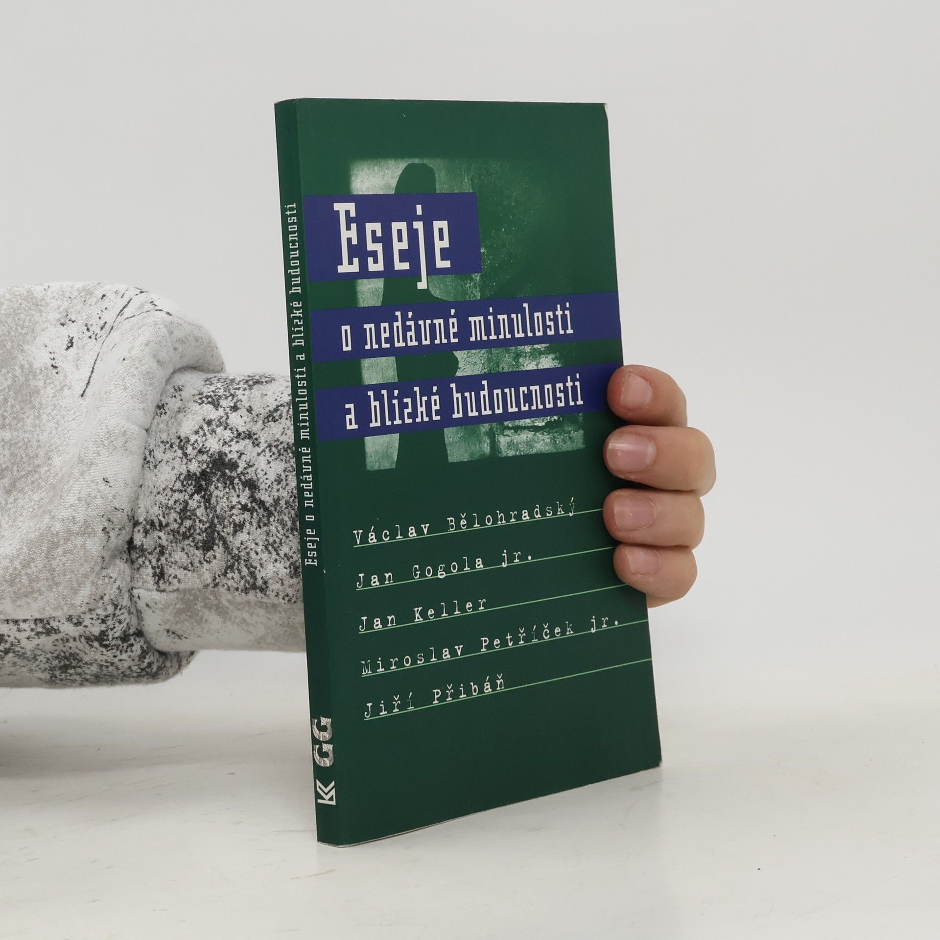 Václav Bělohradský Eseje o nedávné minulosti a blízké budoucnosti