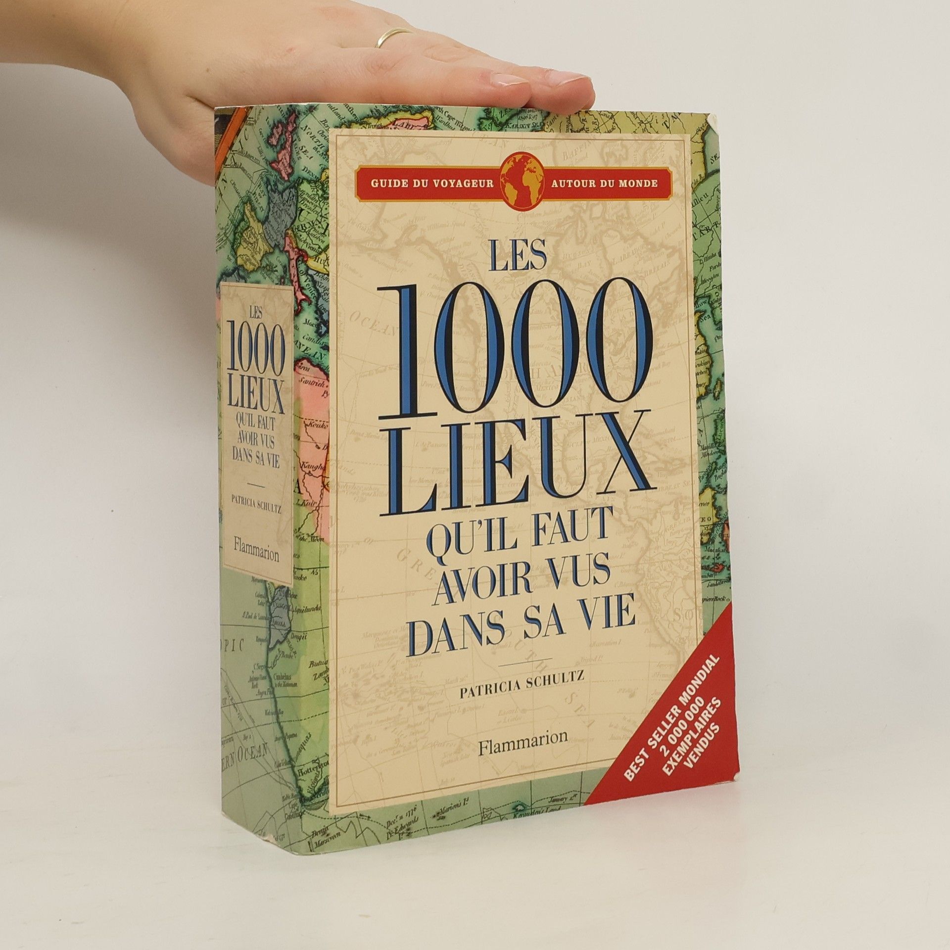 Patricia Schultz Les 1000 lieux qu'il faut avoir vus dans sa vie