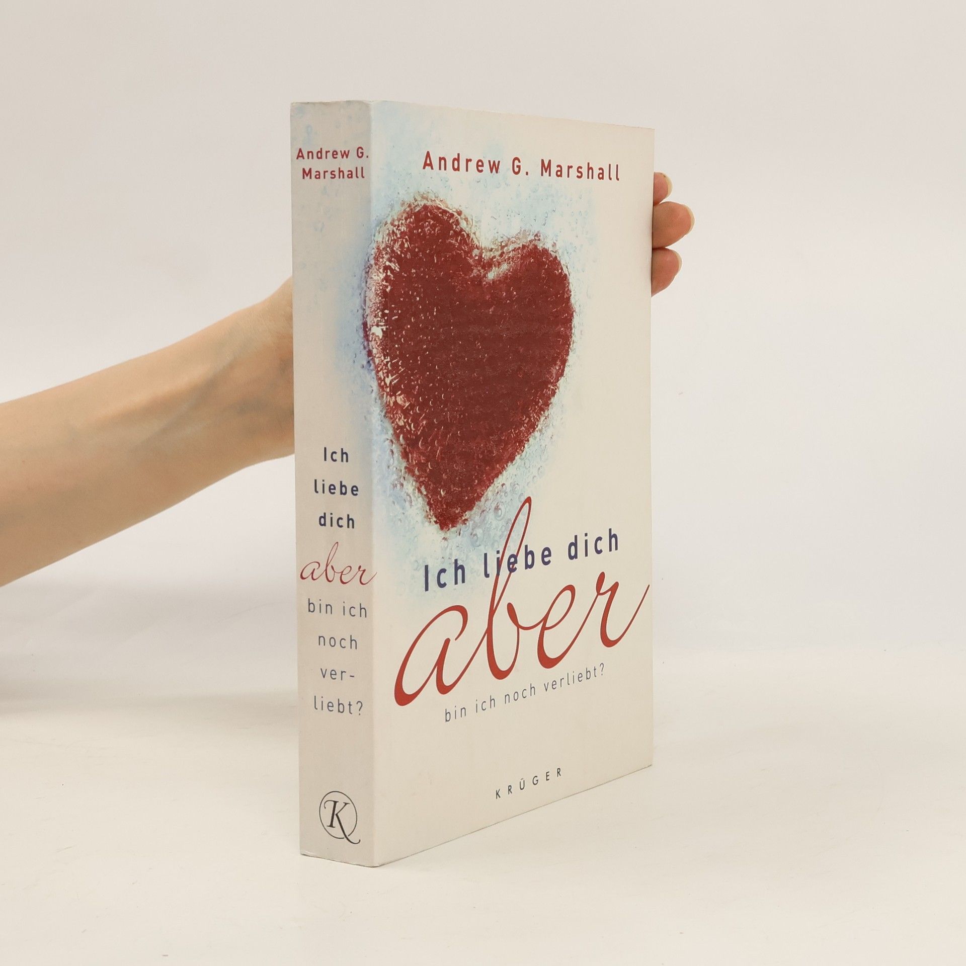 Andrew G. Marshall Ich liebe dich aber bin ich noch verliebt?