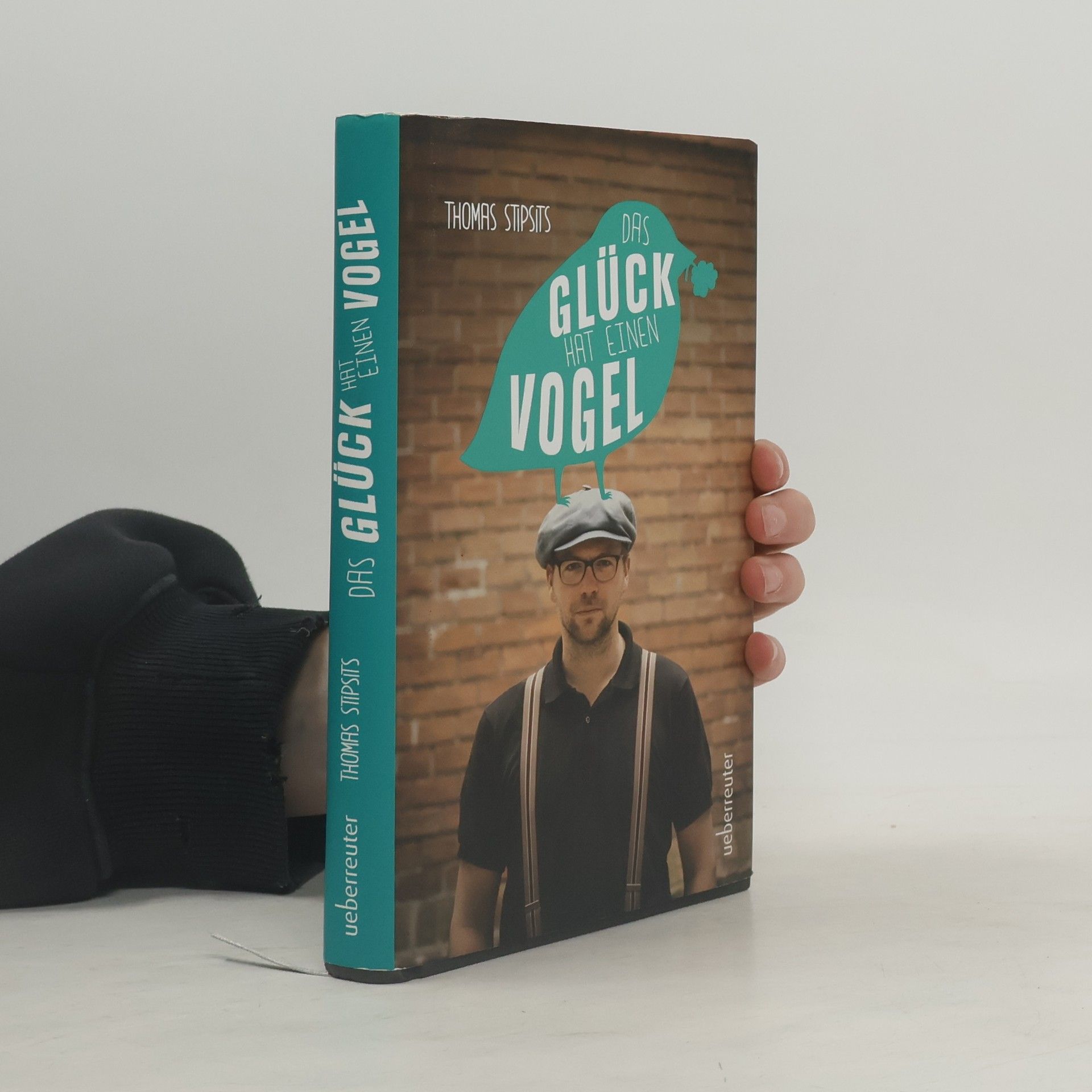 Thomas Stipsits Das Glück hat einen Vogel