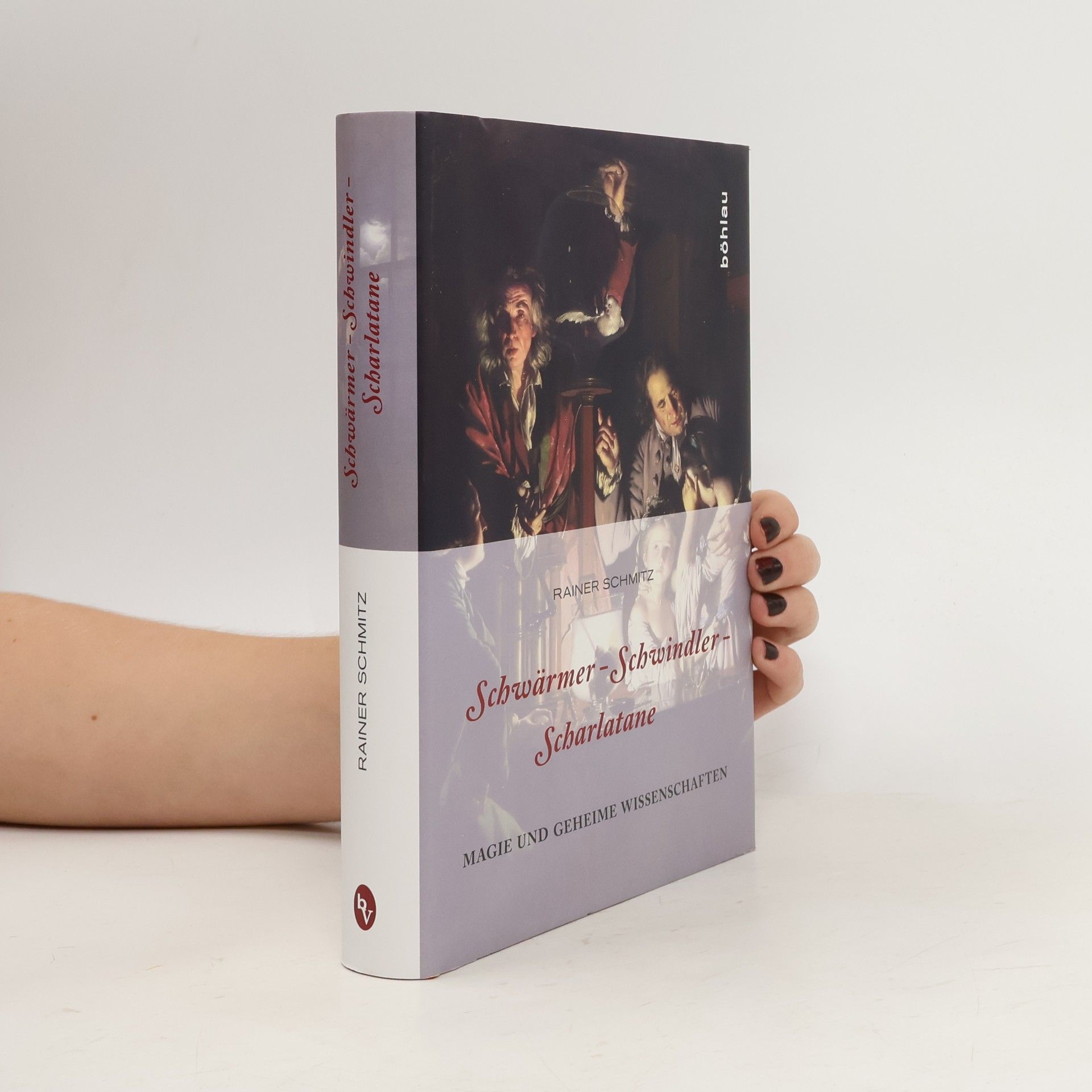 Rainer Schmitz Schwärmer - Schwindler - Scharlatane